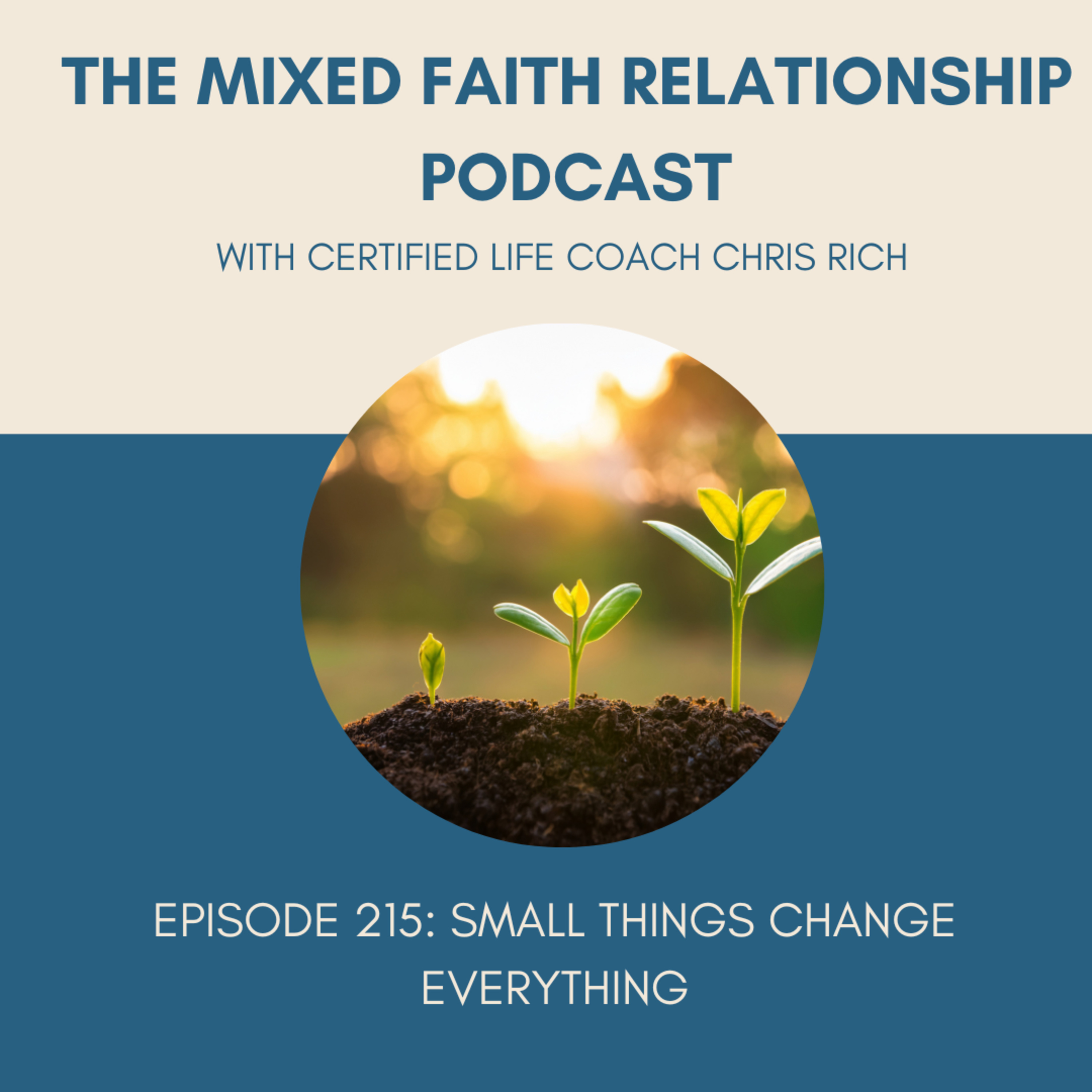 Episode 215 Small Things Change Everything episode artwork