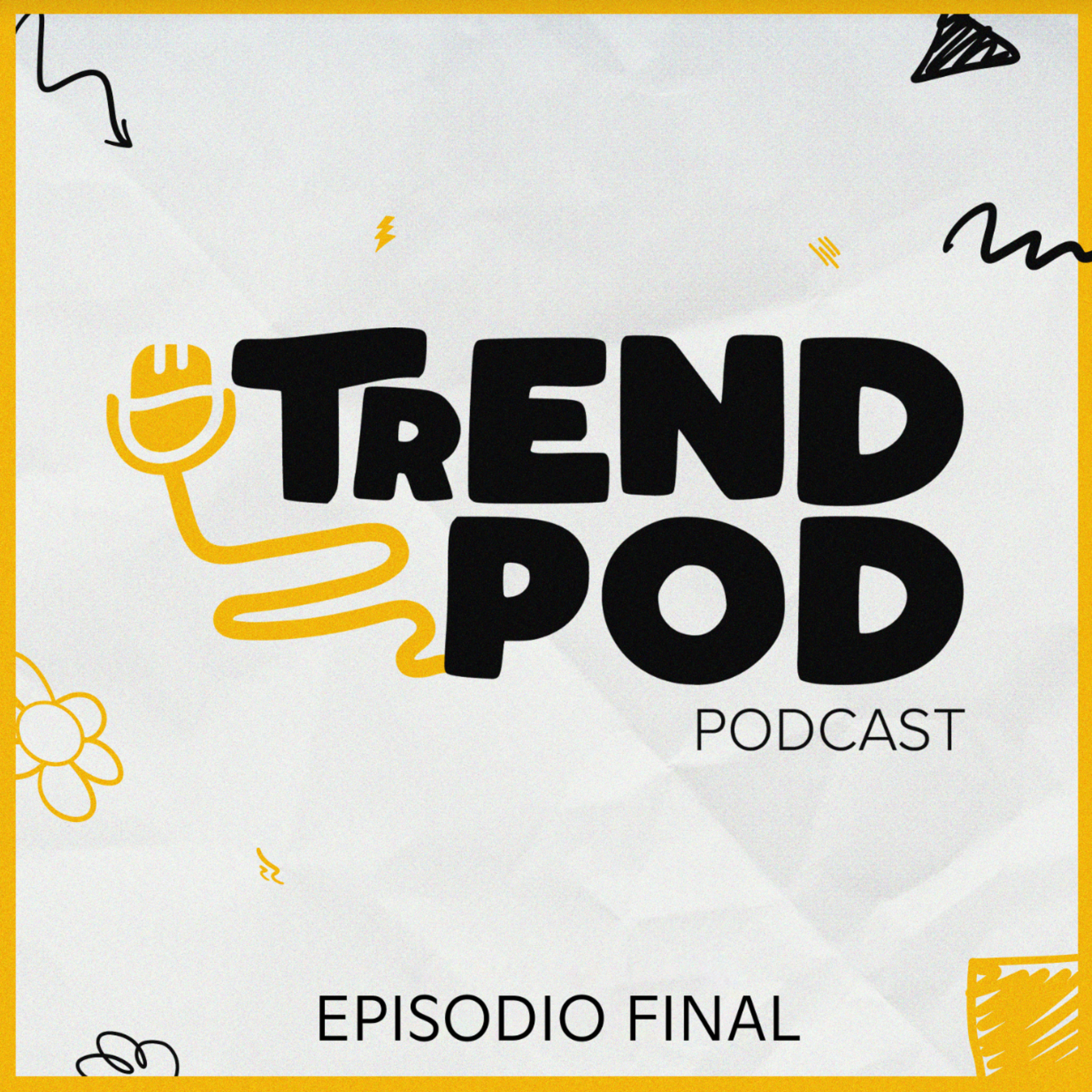 Trend Pod Ep 6. Episodio Especial, El Final episode artwork