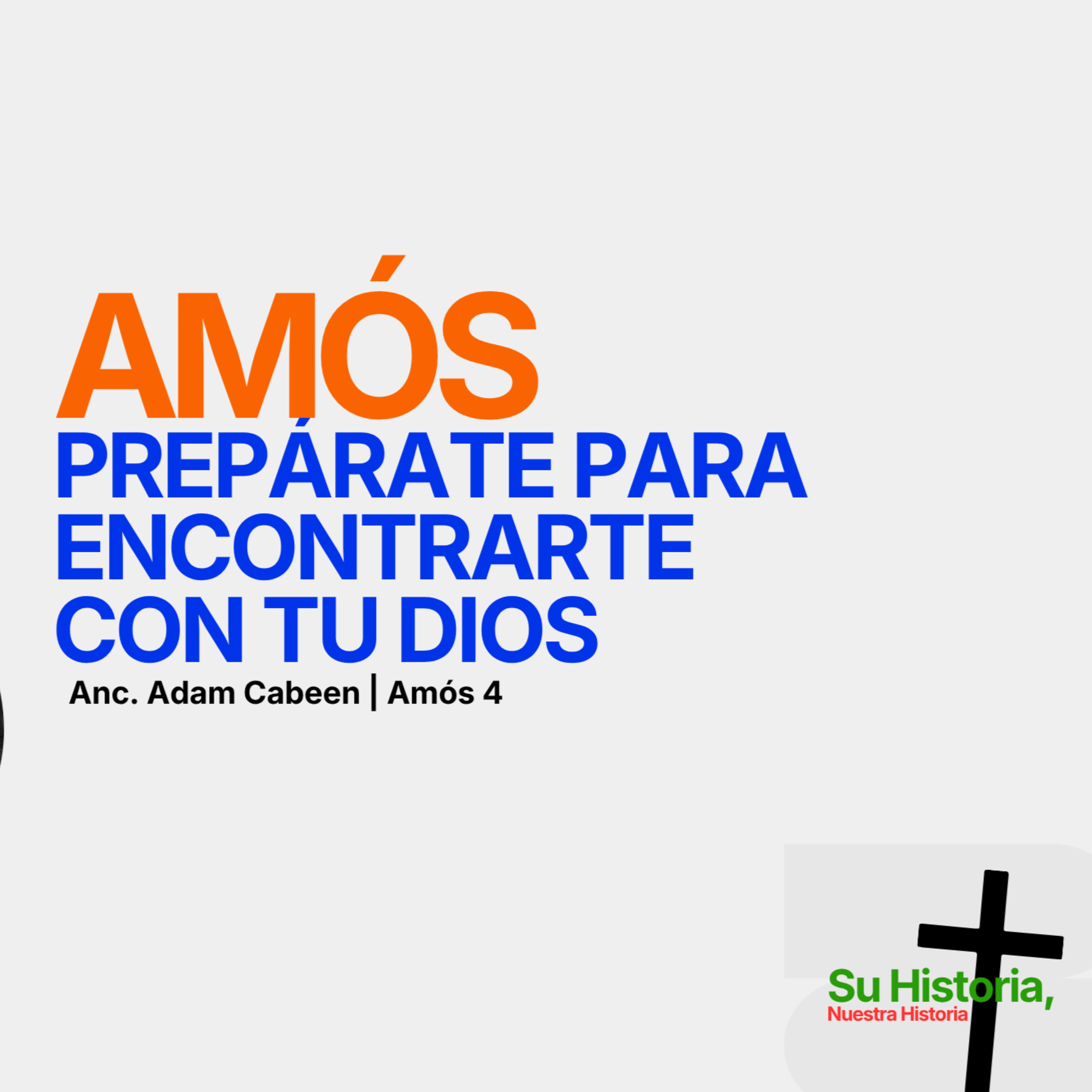 Prepárate para encontrarte con tu Dios - Adam Cabeen - Su Historia, Nuestra Historia - Redil Estadio