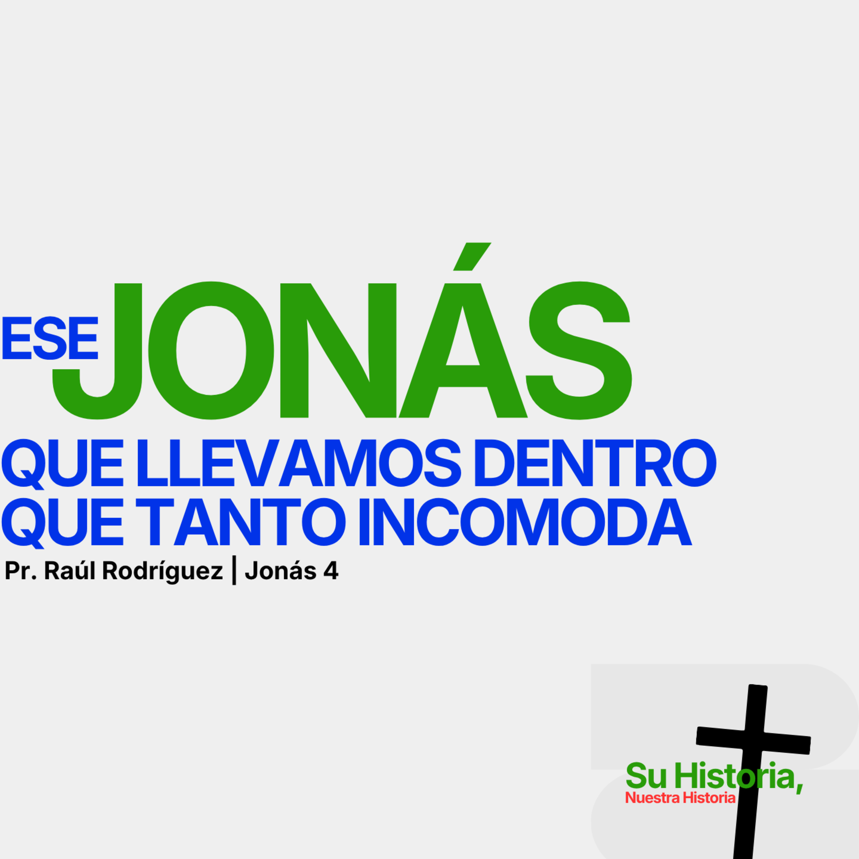 Ese JÓNAS que llevamos dentro que tanto incomoda - Pr. Raúl Rodríguez - Su Historia, Nuestra Historia - Redil Estadio
