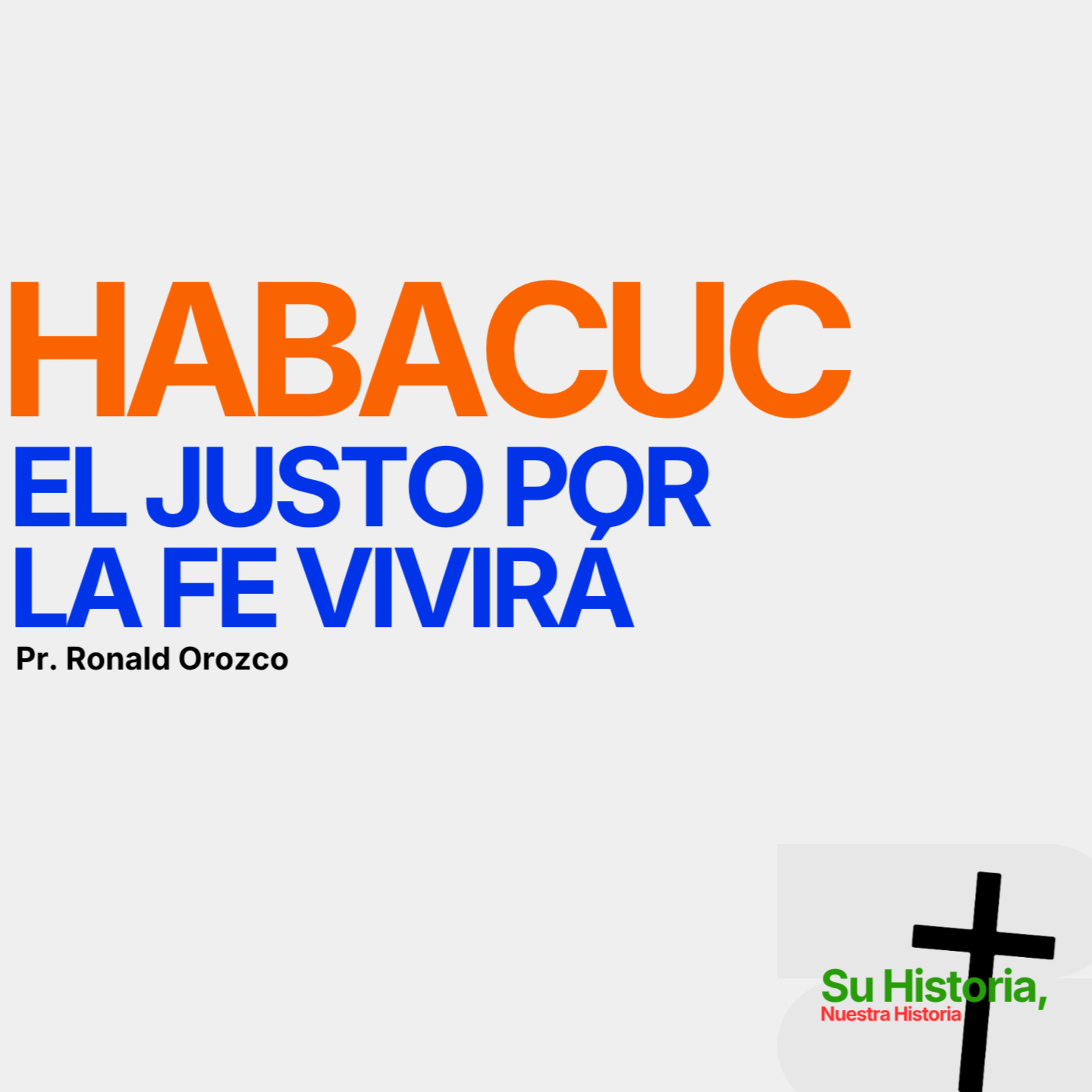 Habacuc - Pr. Ronals Orozco - Su Historia, Nuestra Historia - Redil Estadio