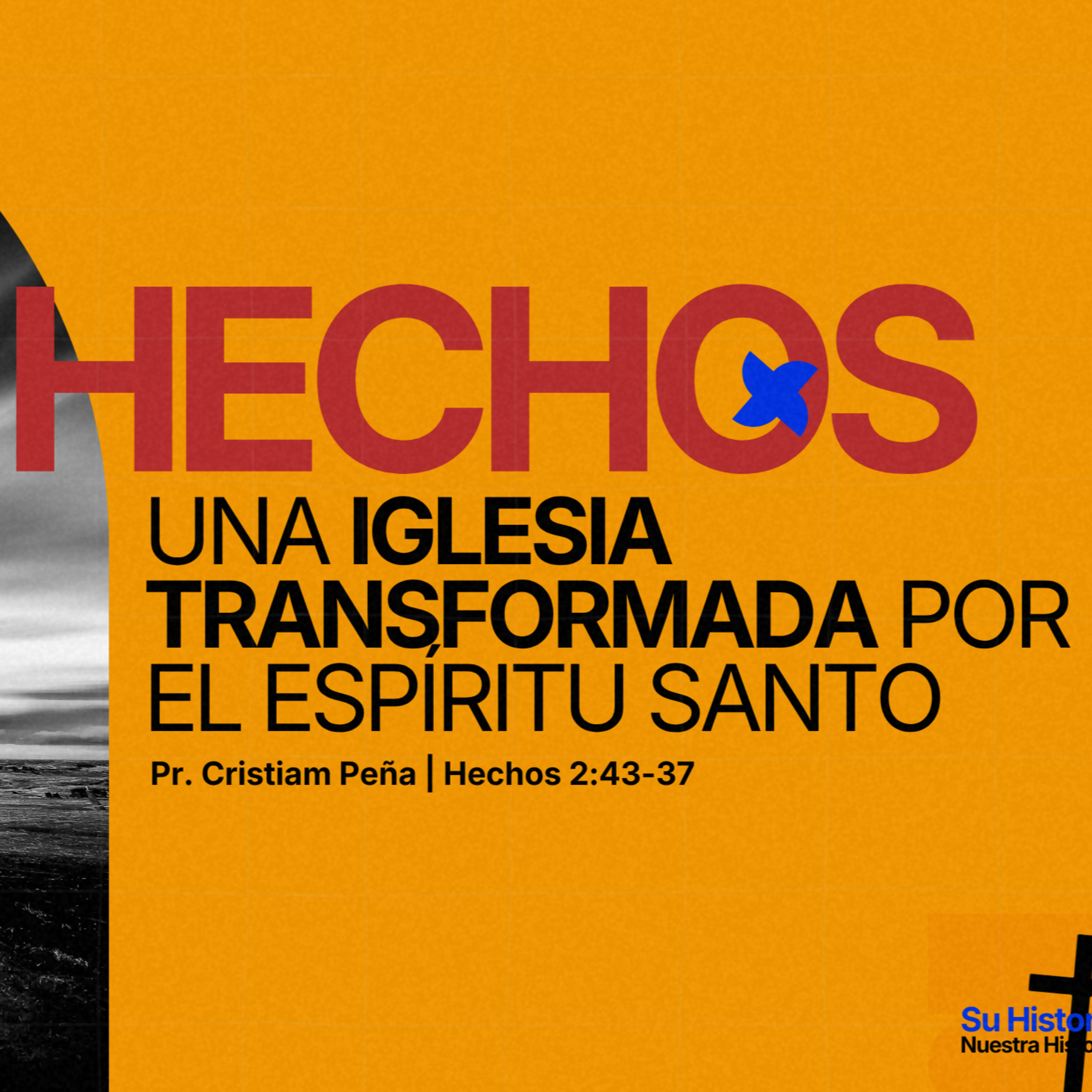 Una iglesia transformada - Pr. Cristiam Peña - Su Historia, Nuestra Historia - Redil Estadio