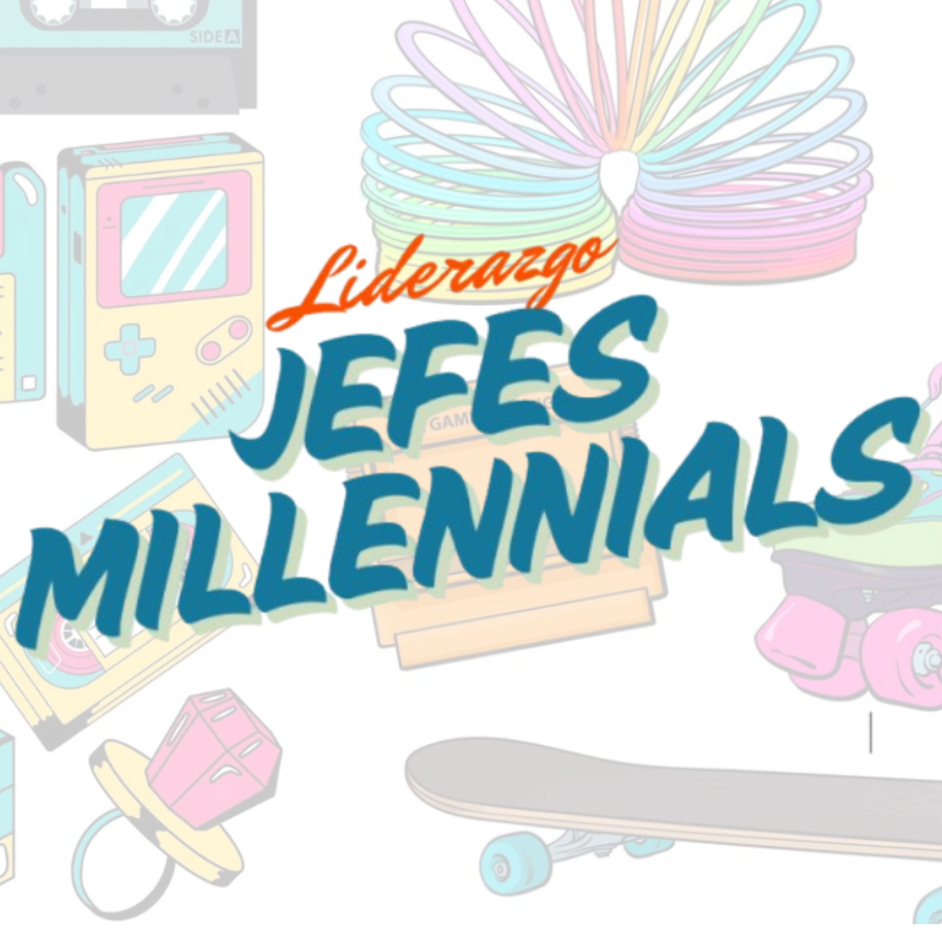 #74 JEFES MILLENNIALS: 2 Preguntas para sobrevivir y crecer como Líder episode artwork