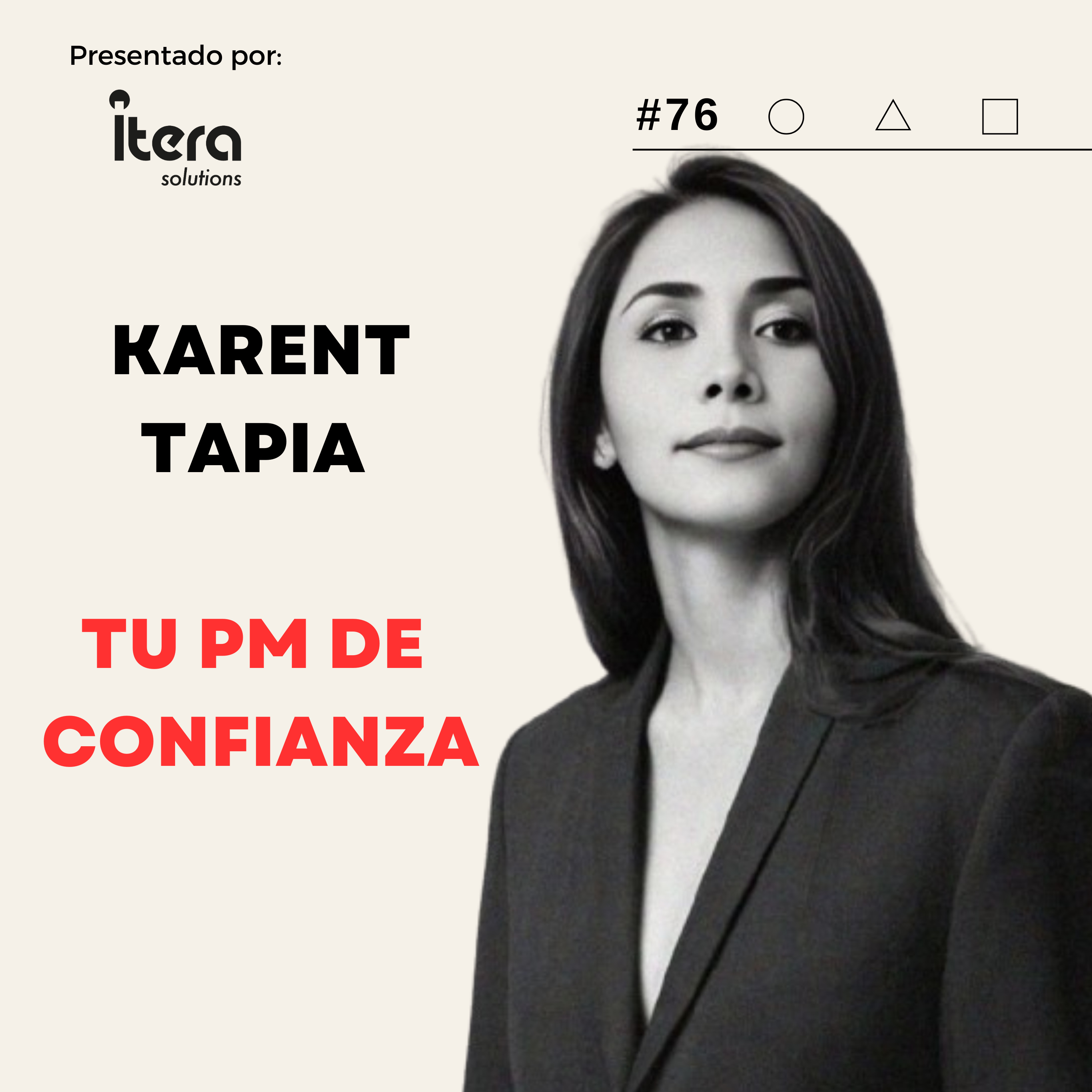 #76 Personas difíciles en el equipo; ¿Qué hacer como Líder? con Karent Tapia "Tu PM de confianza" episode artwork