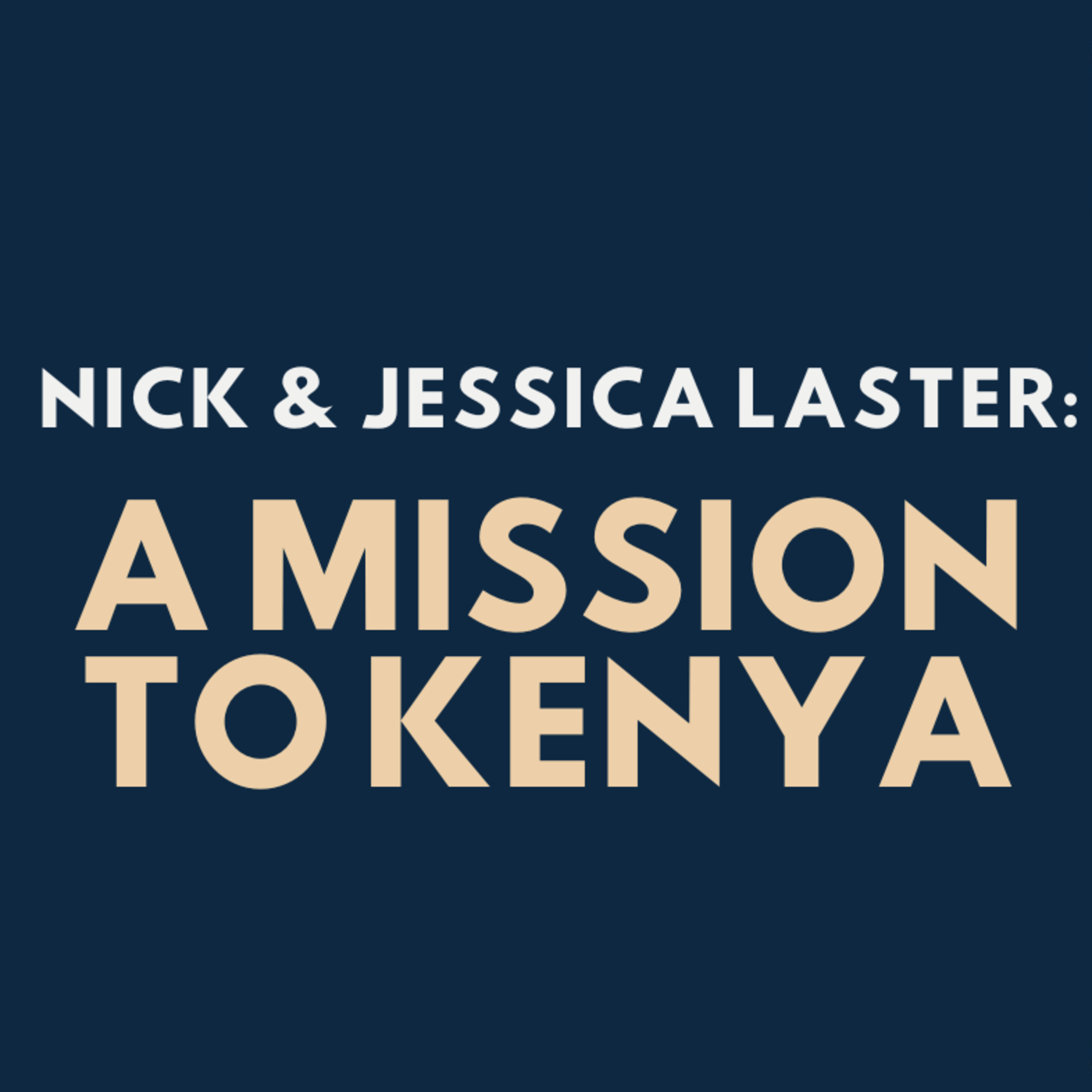 Nick & Jessica Laster: A Mission to Kenya episode artwork