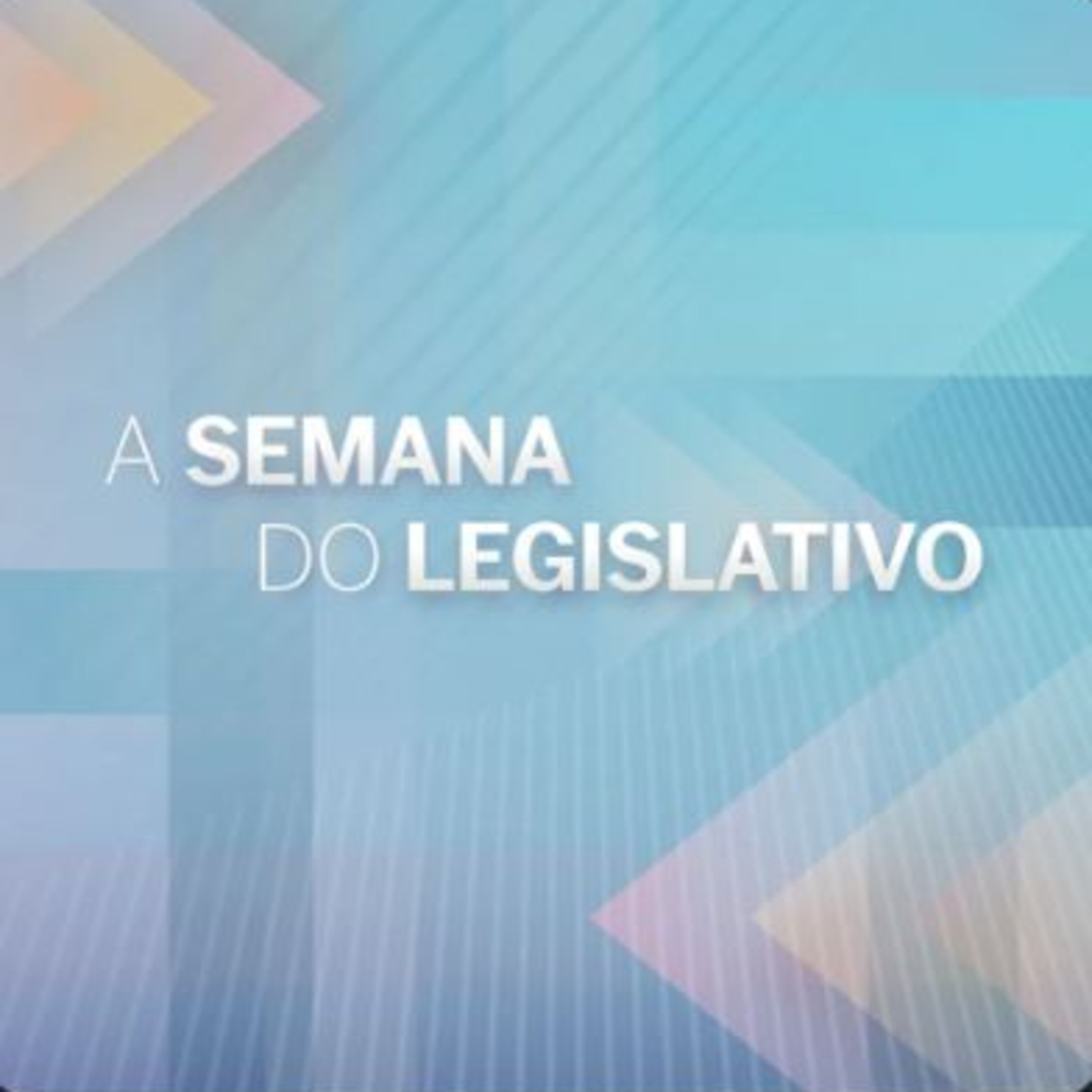 A Semana do Legislativo - 23 a 27/02/26 episode artwork