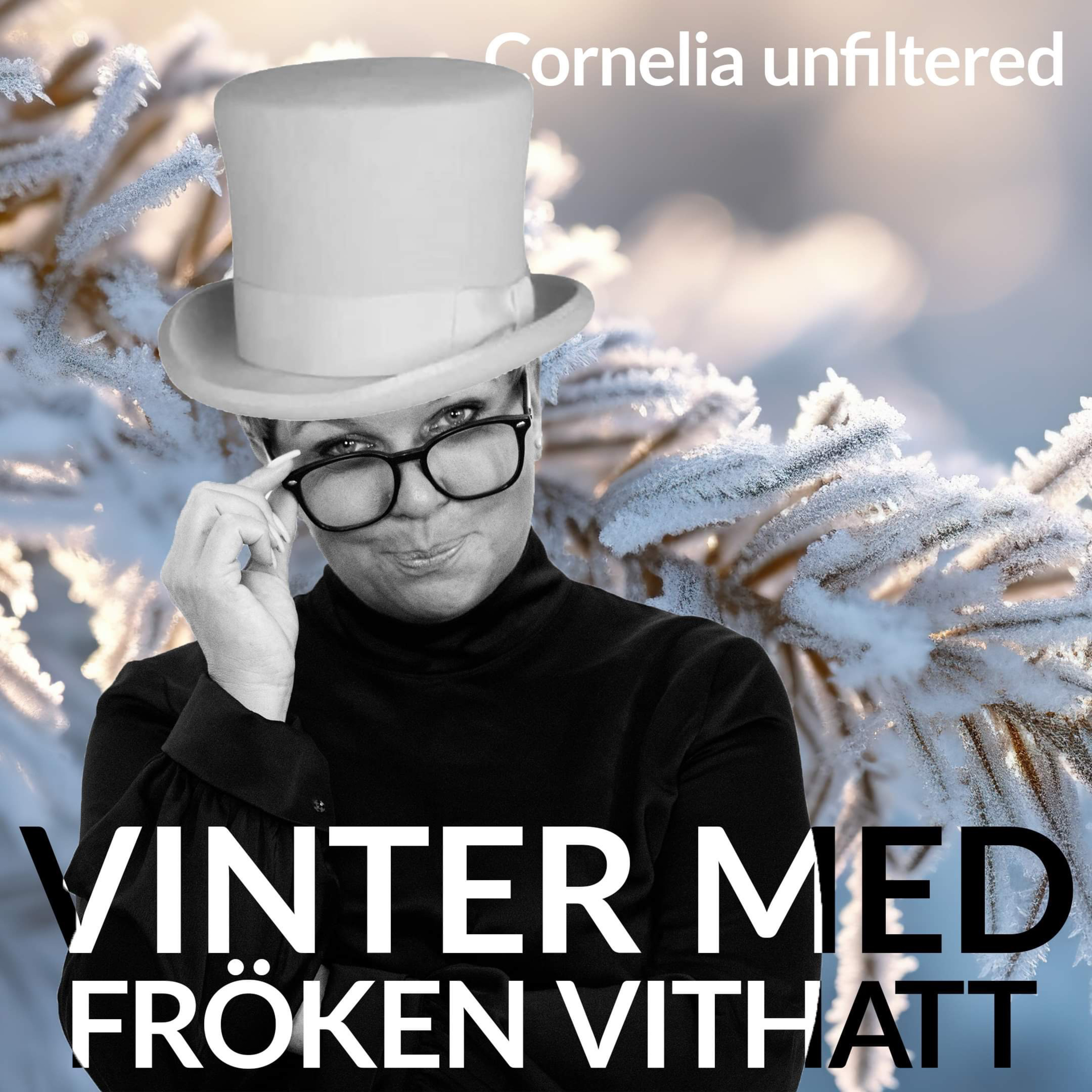 Cornelia unfiltered- Fröken vithatt / Miss white hat