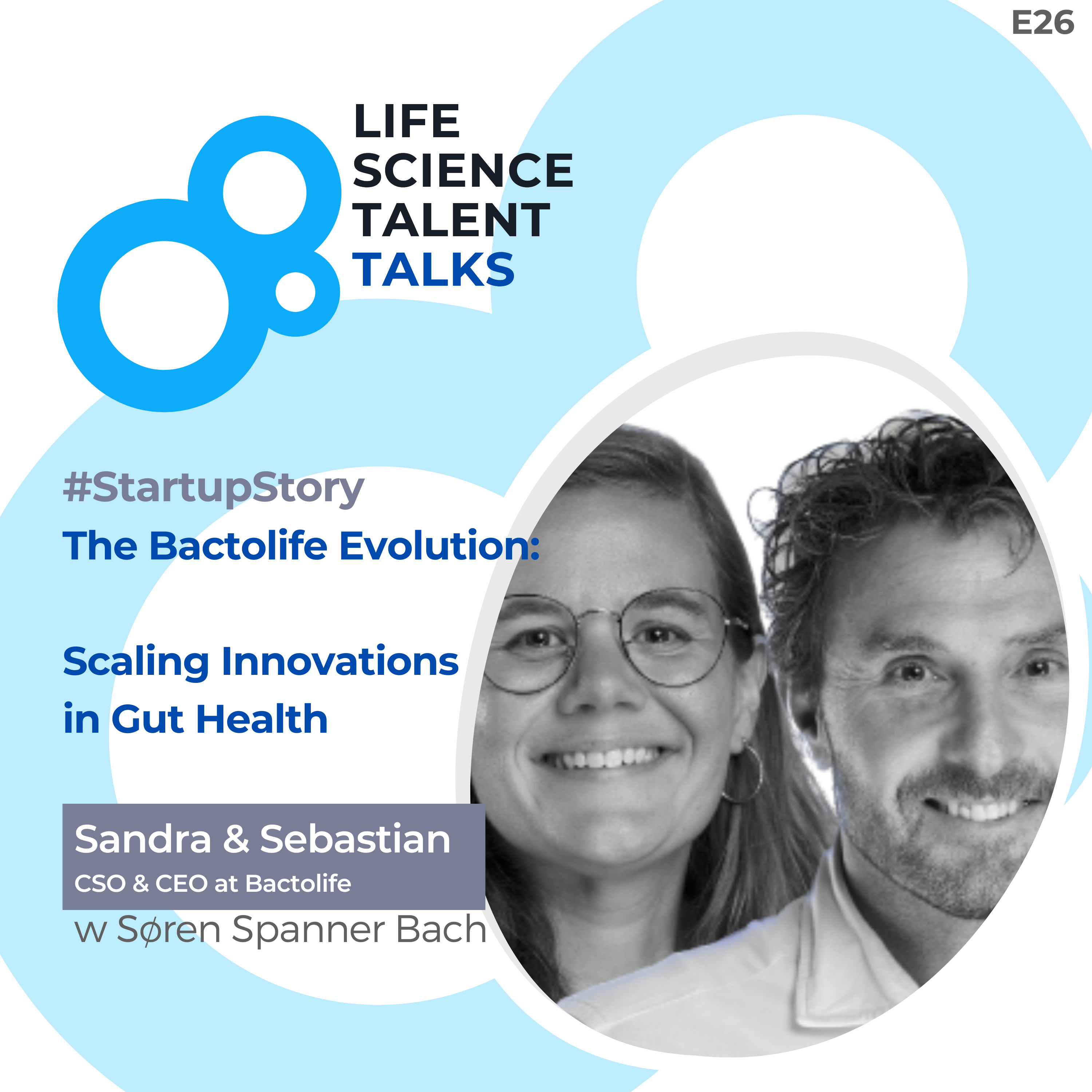 E26 #StartupStory "The Bactolife Evolution: Scaling Innovations in Gut Health" with Sandra (co-founder and CSO) & Sebastian (CEO) of Bactolife. episode artwork