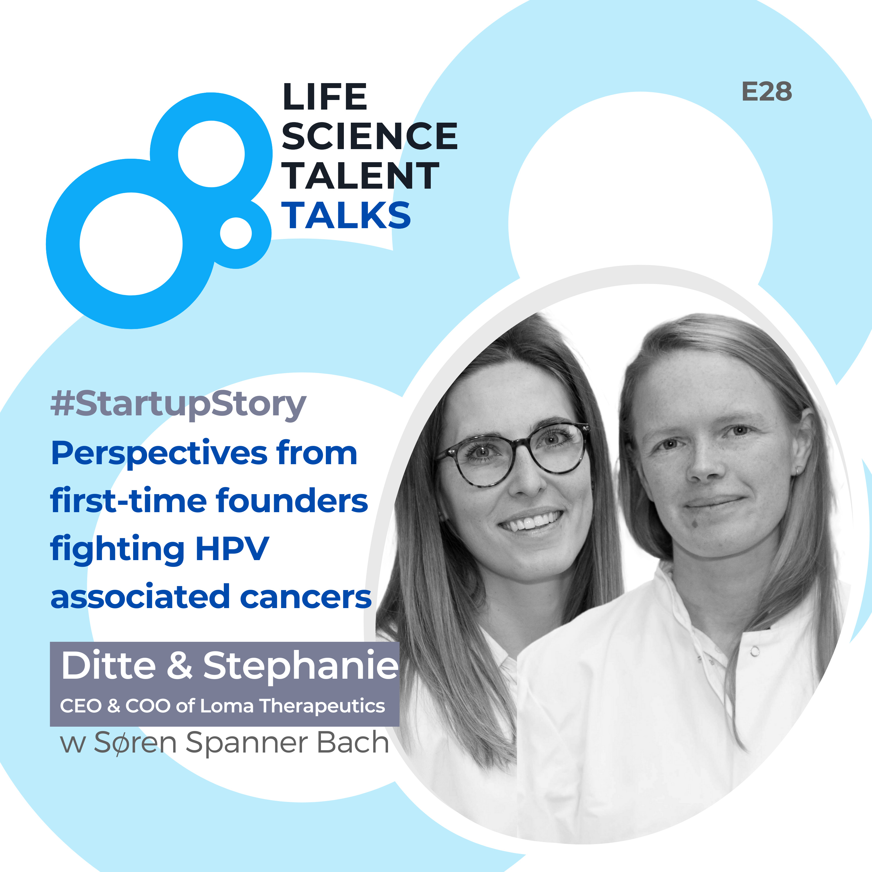 E28 #StartupStory “Perspectives from first-time founders fighting HPV-associated cancers” with Ditte Boilesen⁠ (CEO) & Stephanie Holstein-Rønsbo⁠ (COO) of Loma Therapeutics. episode artwork