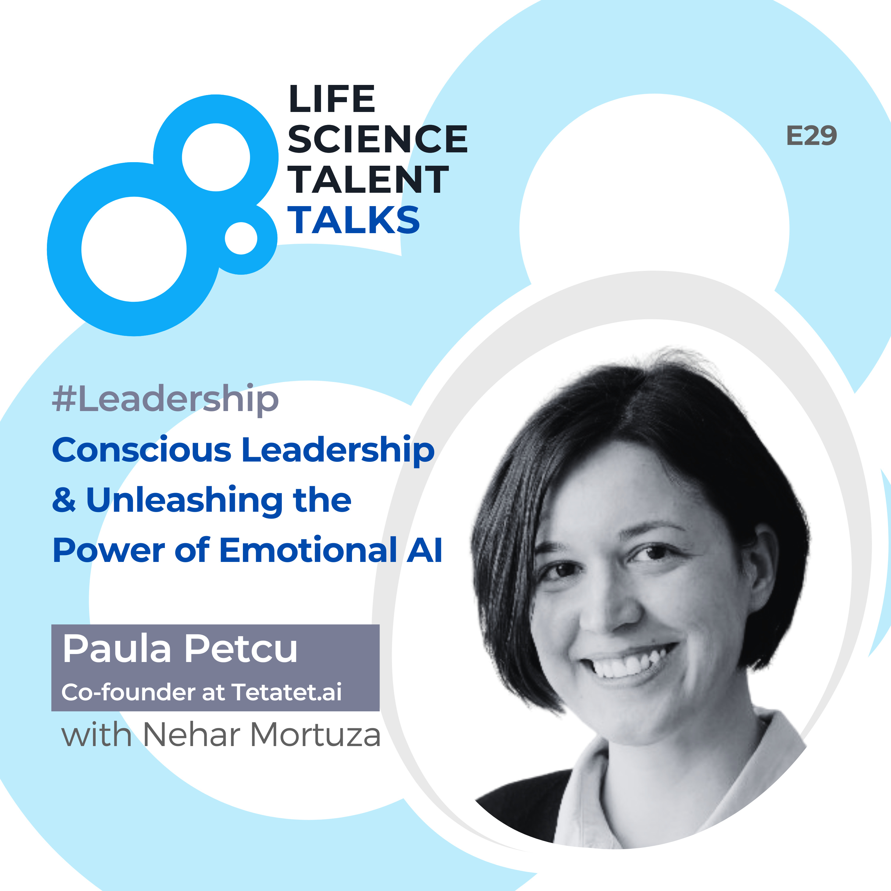 E29 #Leadership "Conscious Leadership and Unleashing the Power of Emotional AI" with Paula Petcu episode artwork