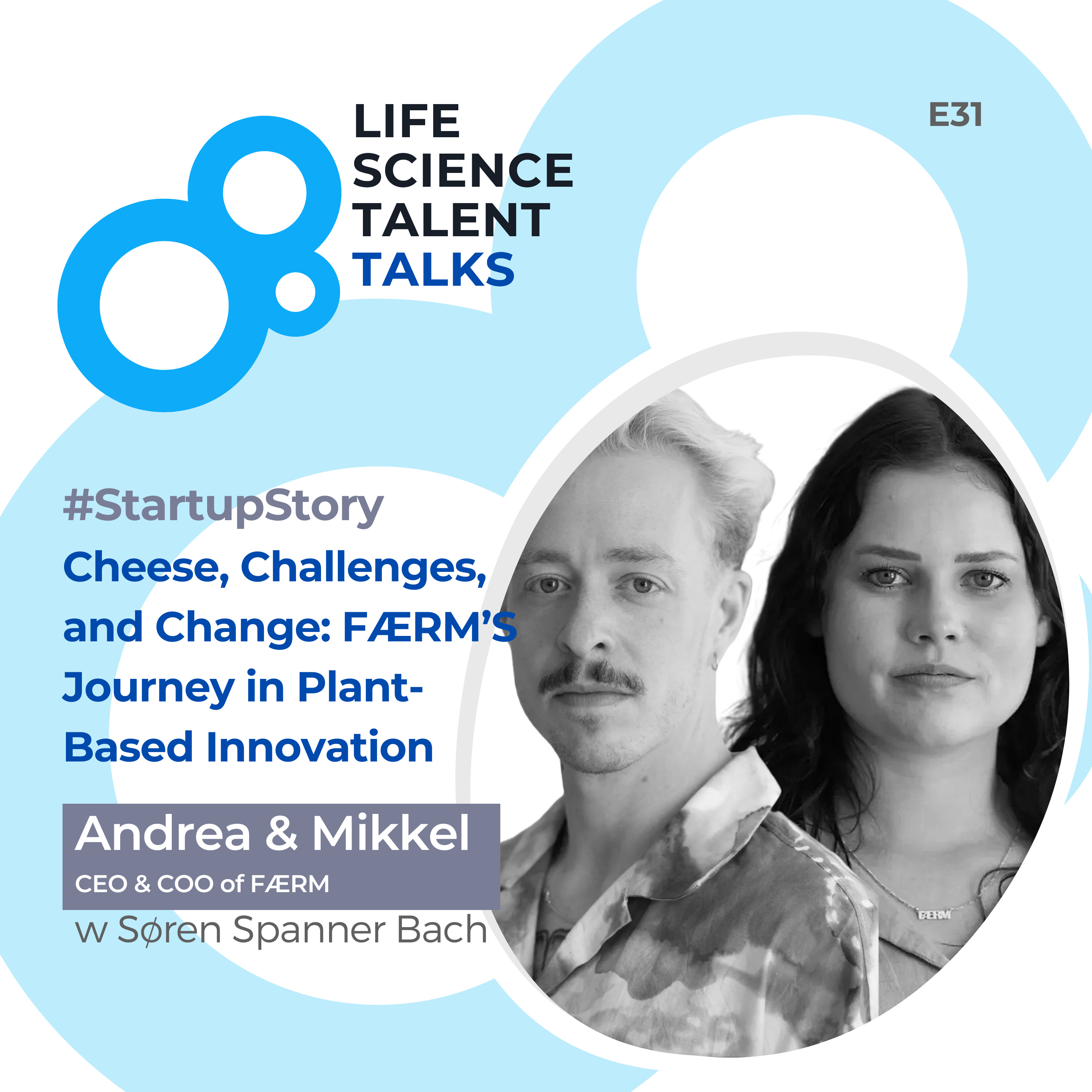 E31 #StartupStory “Cheese, Challenges, and Change: FÆRM’S Journey in Plant-Based Innovation” with Andrea Donau (CEO) & Mikkel Lau Dupont (COO) of FÆRM. episode artwork