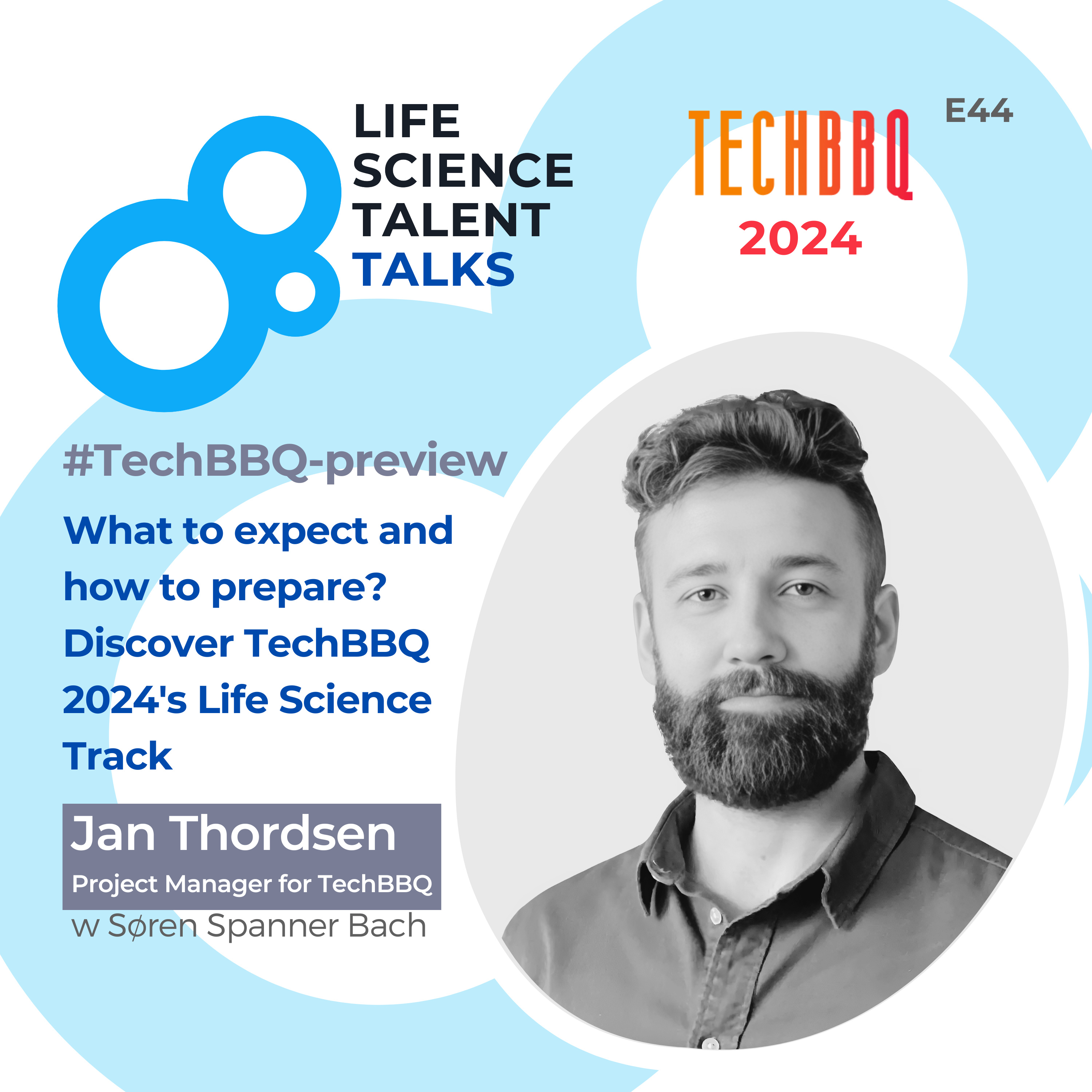 E44 #TechBBQ-preview "What to expect and how to prepare? Discover TechBBQ 2024's Life Science Track" with Jan Thordsen Project Manager, Life Science at TechBBQ episode artwork