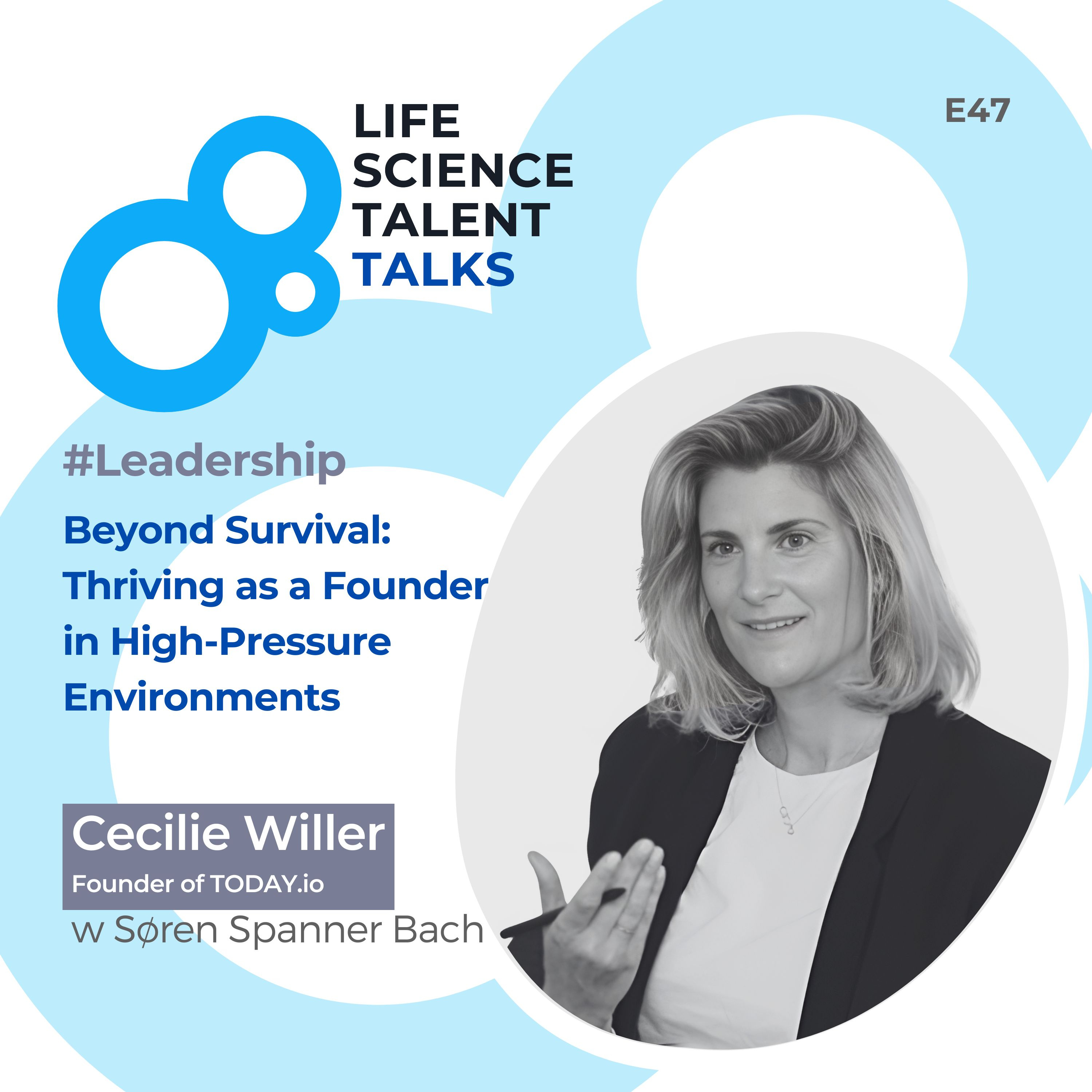 E47 #Leadership “Beyond Survival: Thriving as a Founder in High-Pressure Environments” with Executive Coach Cecilie Willer Founder Coach & Head of Mental Health & Leadership Program episode artwork