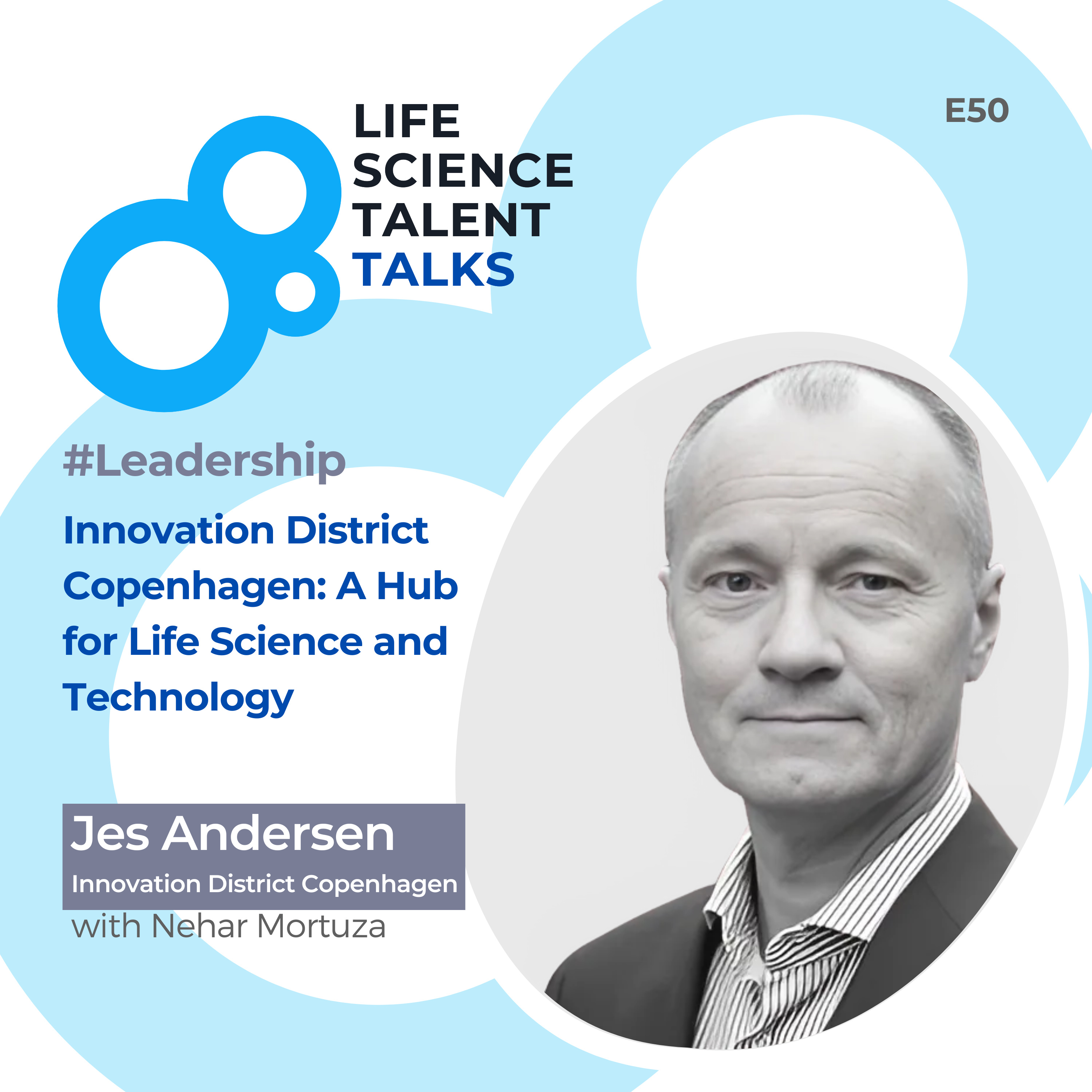 E50 #Leadership “Innovation District Copenhagen: A Hub for Life Science and Technology” with Jes Andersen episode artwork