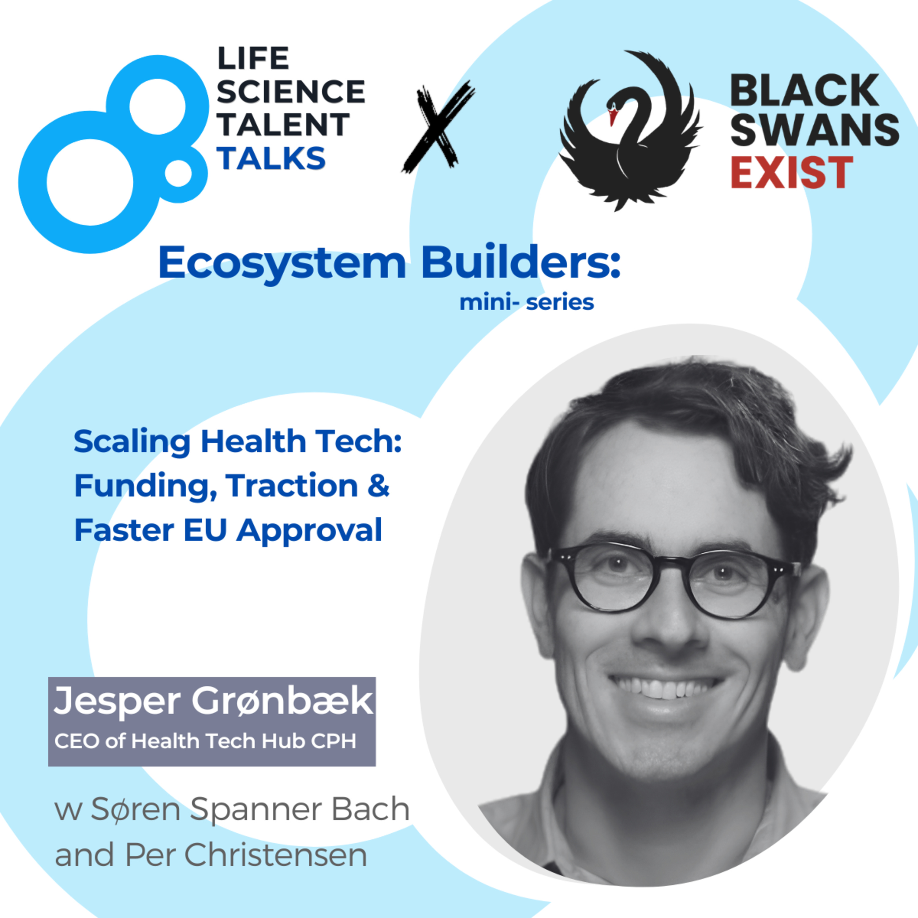 E67 #Ecosystem Builders "Scaling Health Tech: Funding, Traction & Faster EU Approval" with Jesper Grønbæk episode artwork