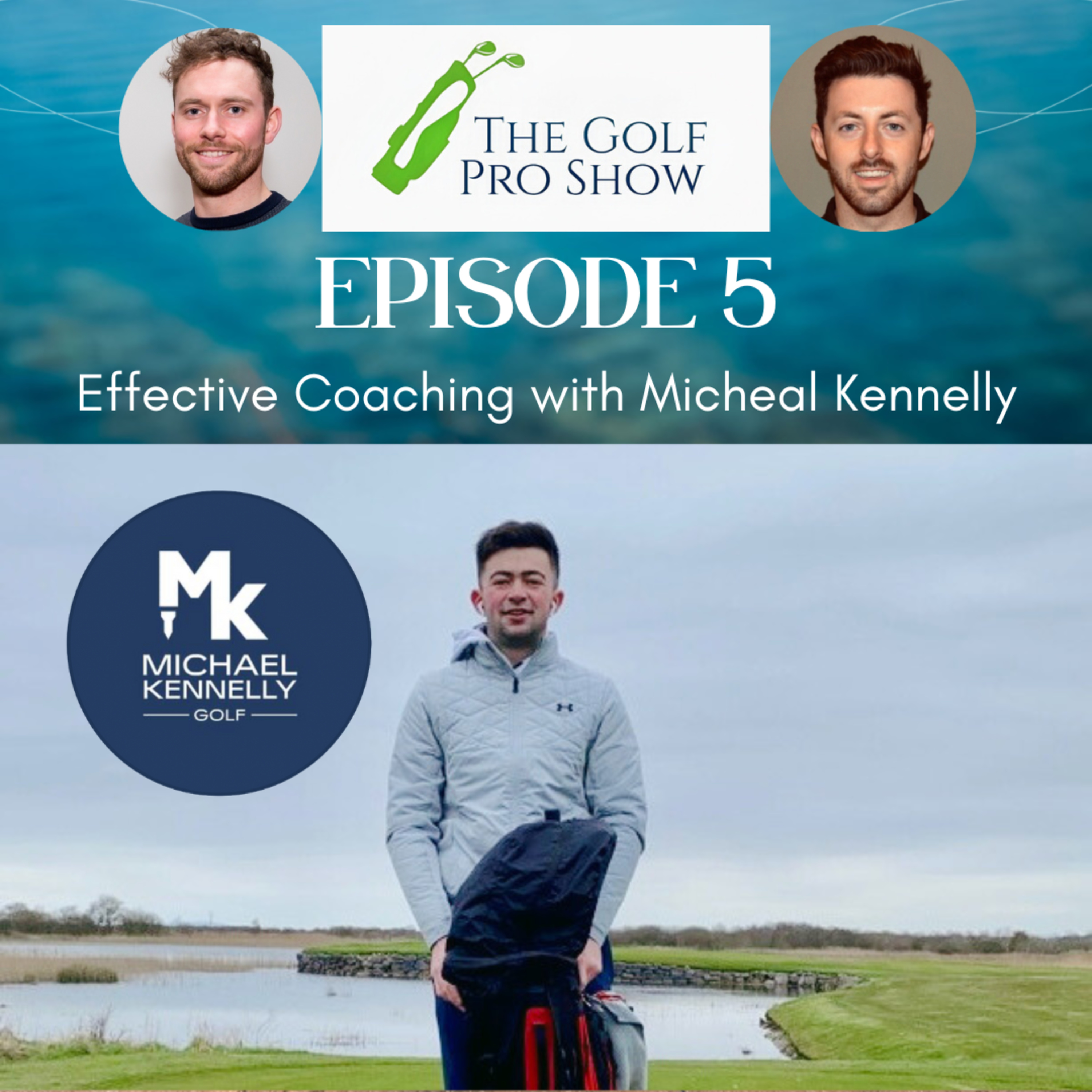 Episode 5 - Effective Coaching with Michael Kennelly