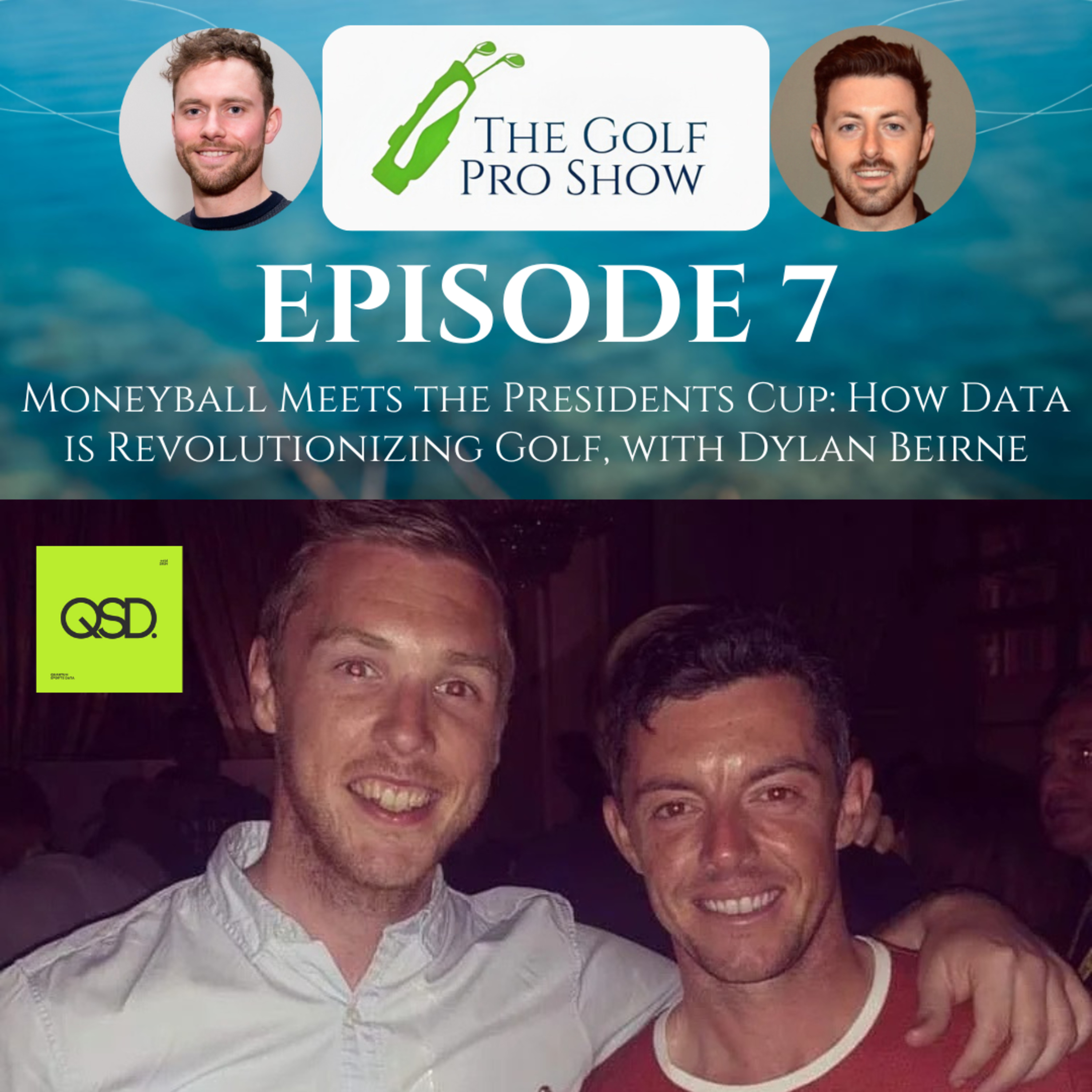 Episode 7 - Moneyball Meets the Presidents Cup: How Data is Revolutionizing Golf, with Dylan Beirne