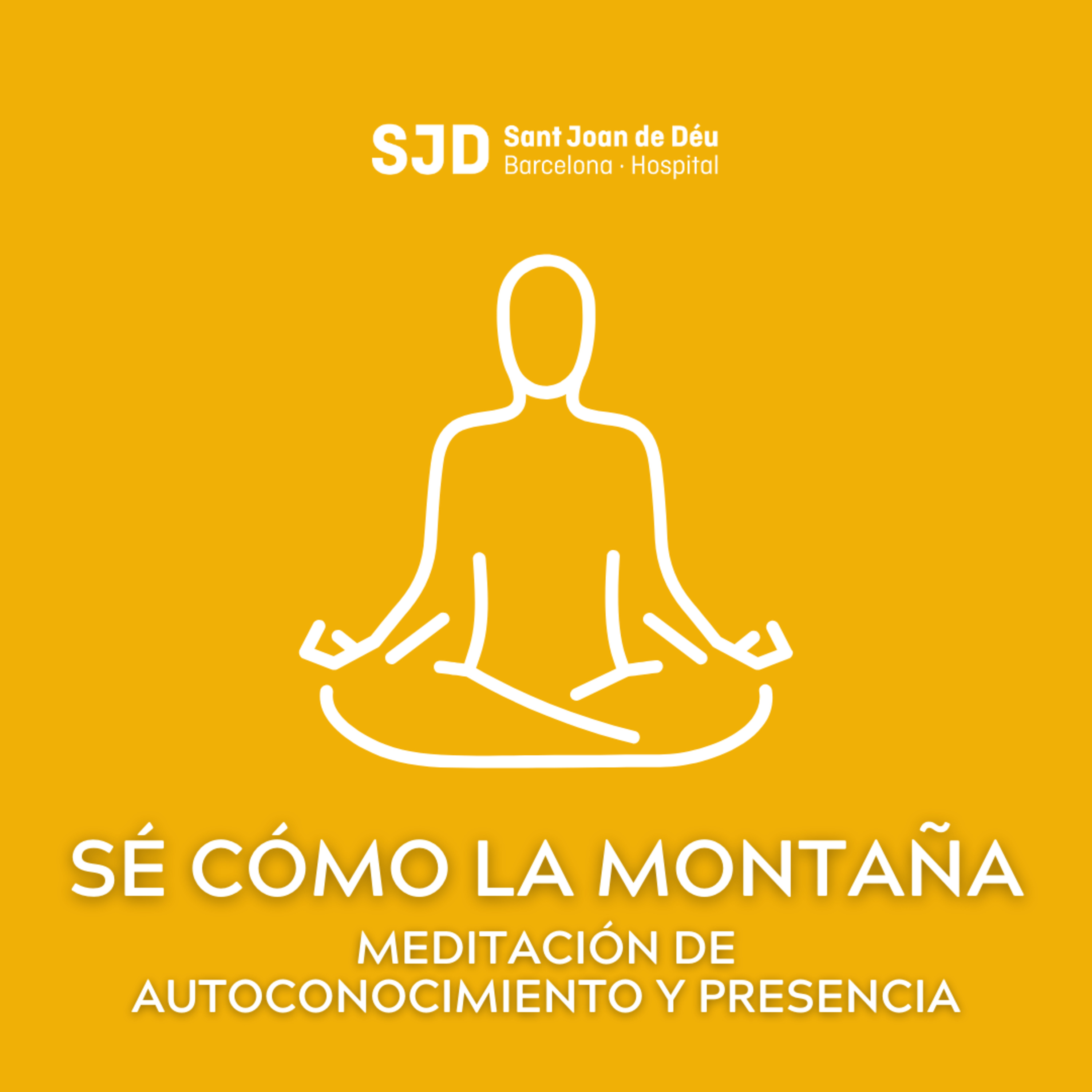 Sé cómo la montaña: Meditación de autoconocimiento y presencia - Meditaciones