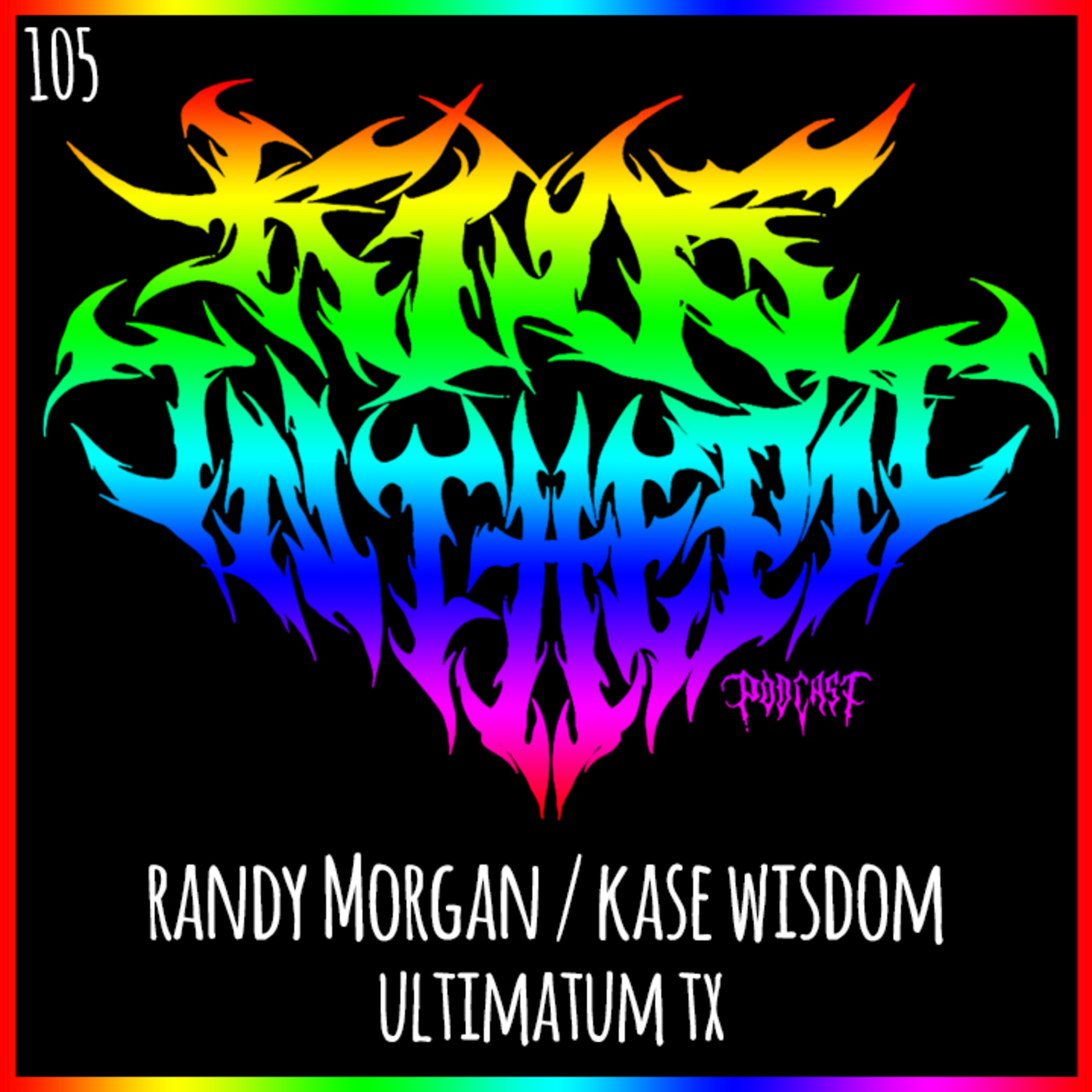Randy Morgan & Kase Wisdom - Ultimatum TX - Kids in the Pit Podcast Episode 105 episode artwork