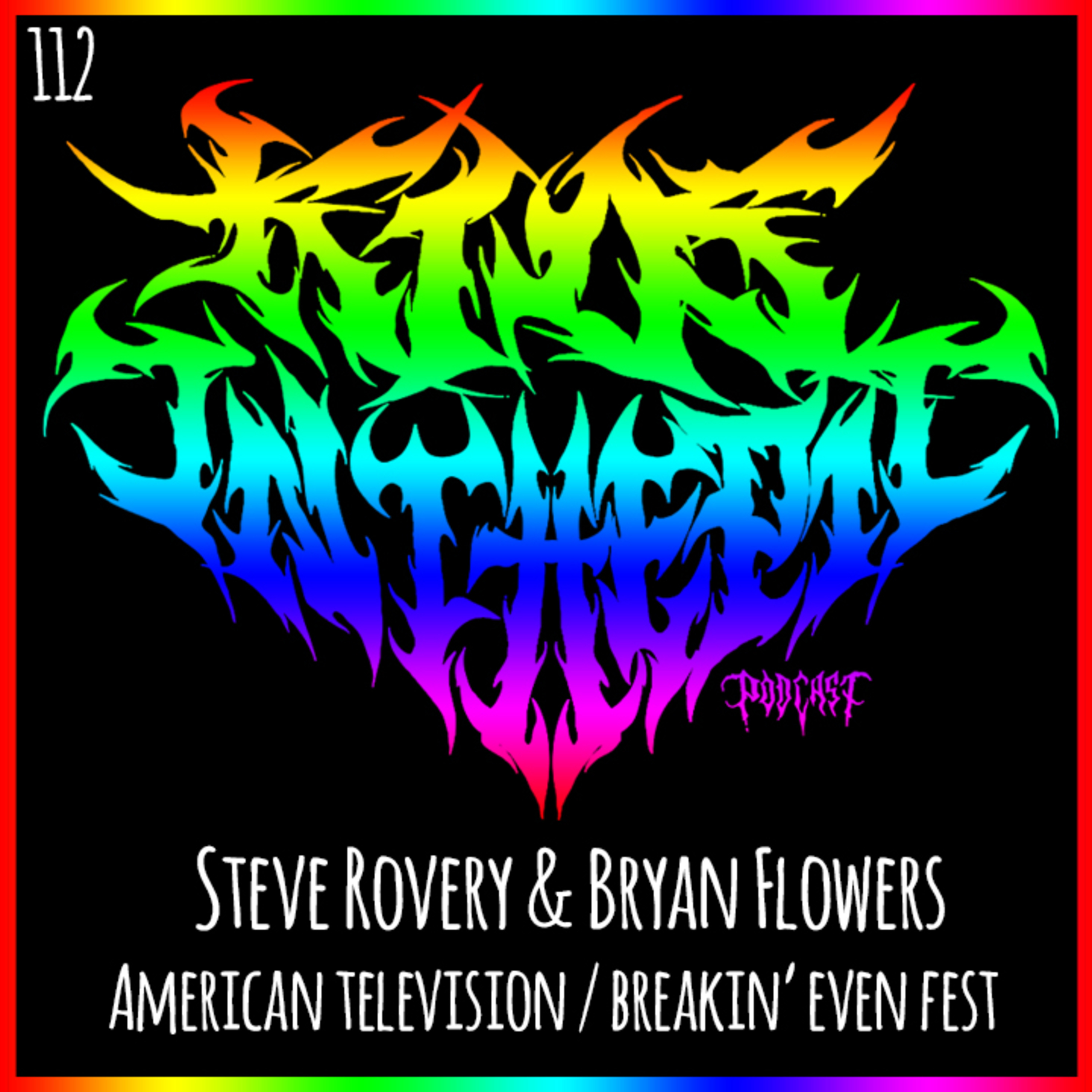 Steve Rovery & Bryan Flowers - American Television - Kids in the Pit Podcast Episode 112