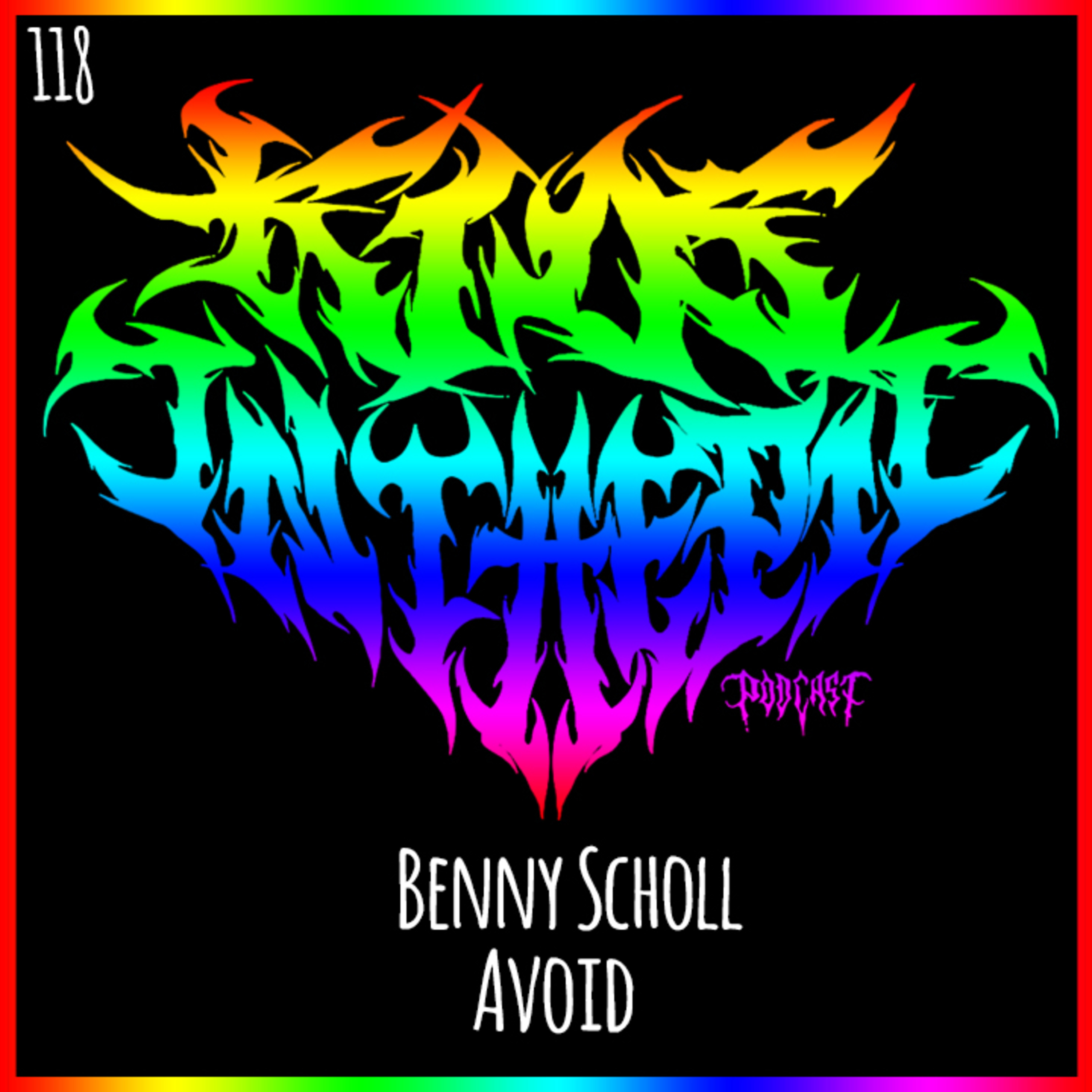 Benny Scholl - Avoid - Kids in the Pit Podcast Episode 118