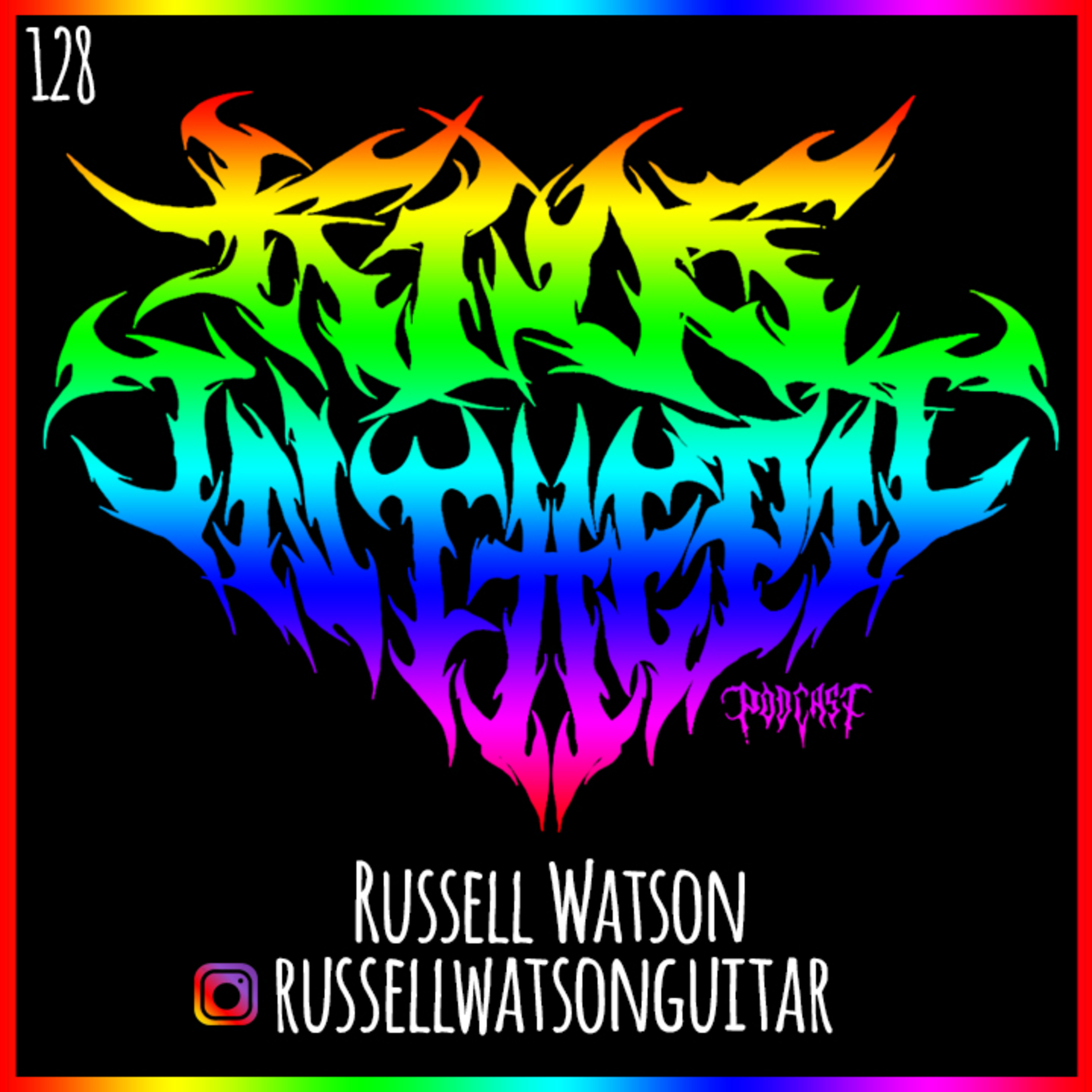 Russell Watson - IG @Russellwatsonguitar - Kids in the Pit Podcast Episode 128
