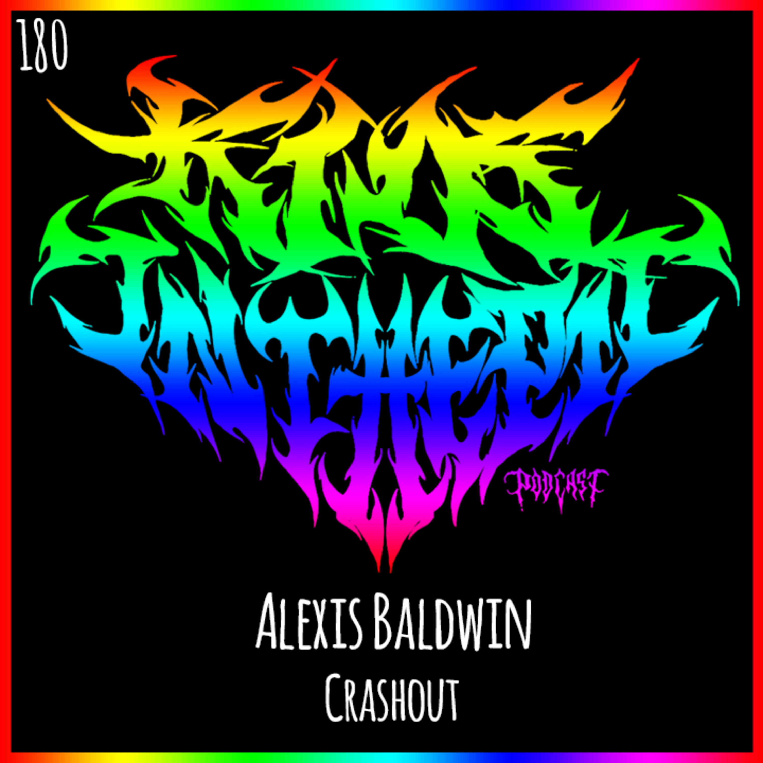 Alexis Baldwin - Crashout - Kids in the Pit Podcast Episode 180 episode artwork