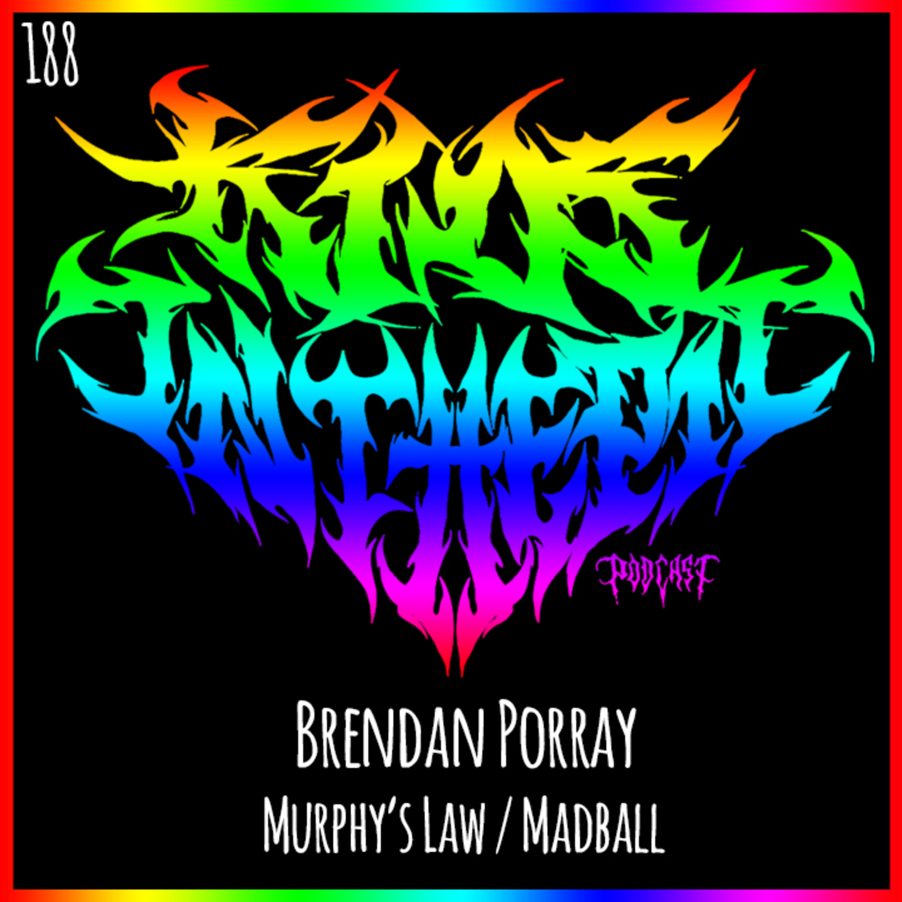 Brendan Porray - Murphy's Law / Madball - Kids in the Pit Podcast Episode 188 episode artwork