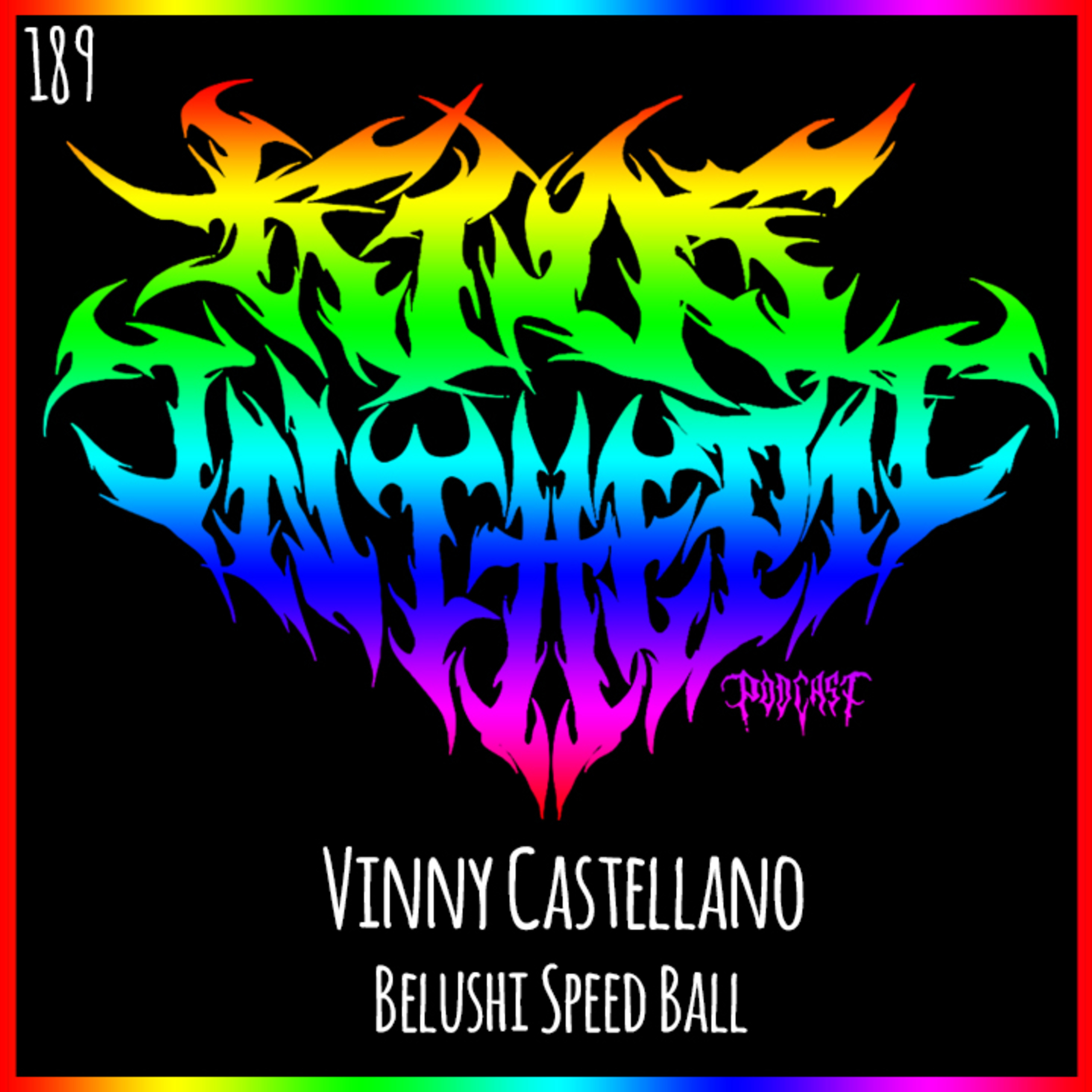 Vinnie Castellano - Belushi Speed Ball - Kids in the Pit Podcast Episode 189 episode artwork