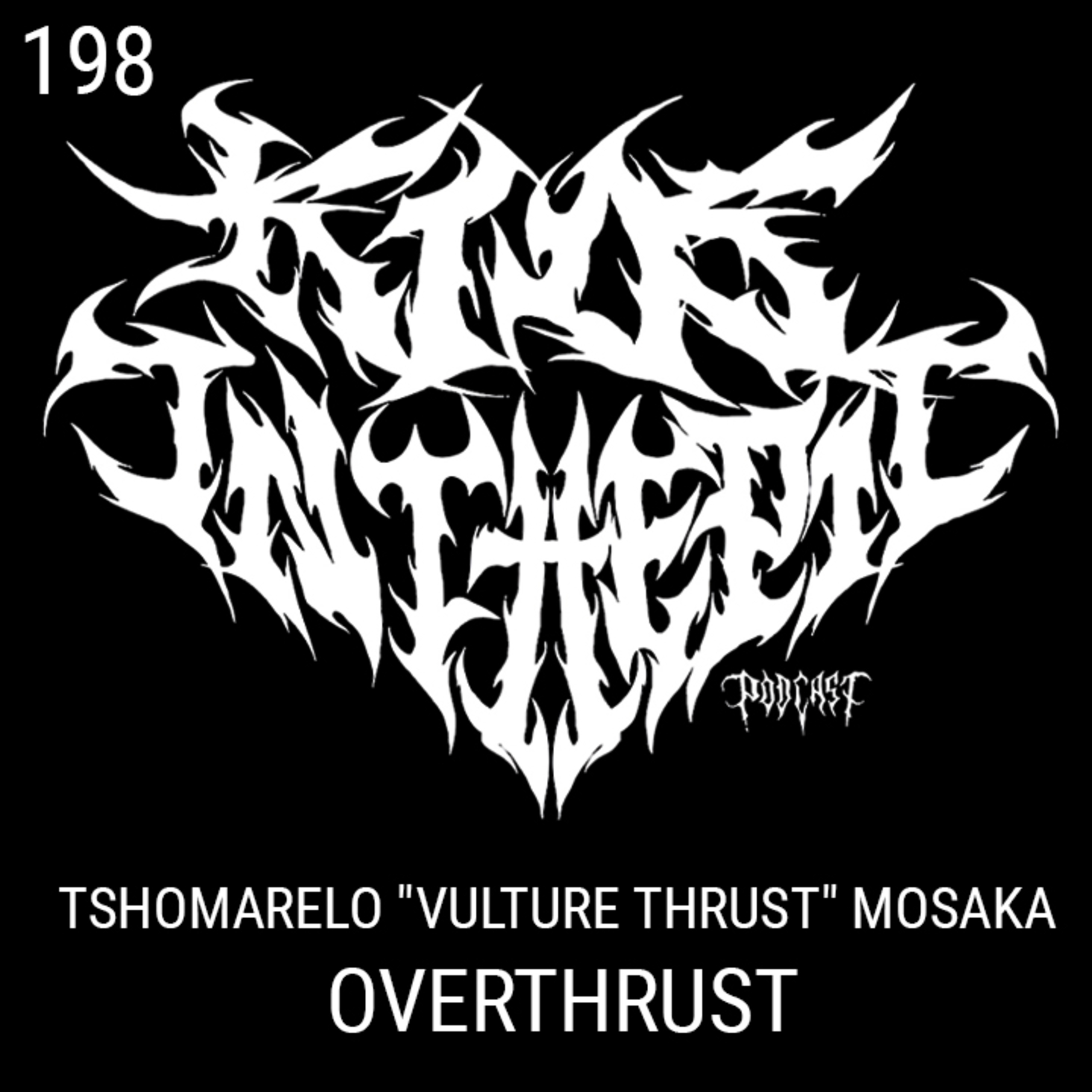 Tshomarelo "Vulture Thrust" Mosaka - Overthrust - Kids in the Pit Podcast Episode 198 episode artwork