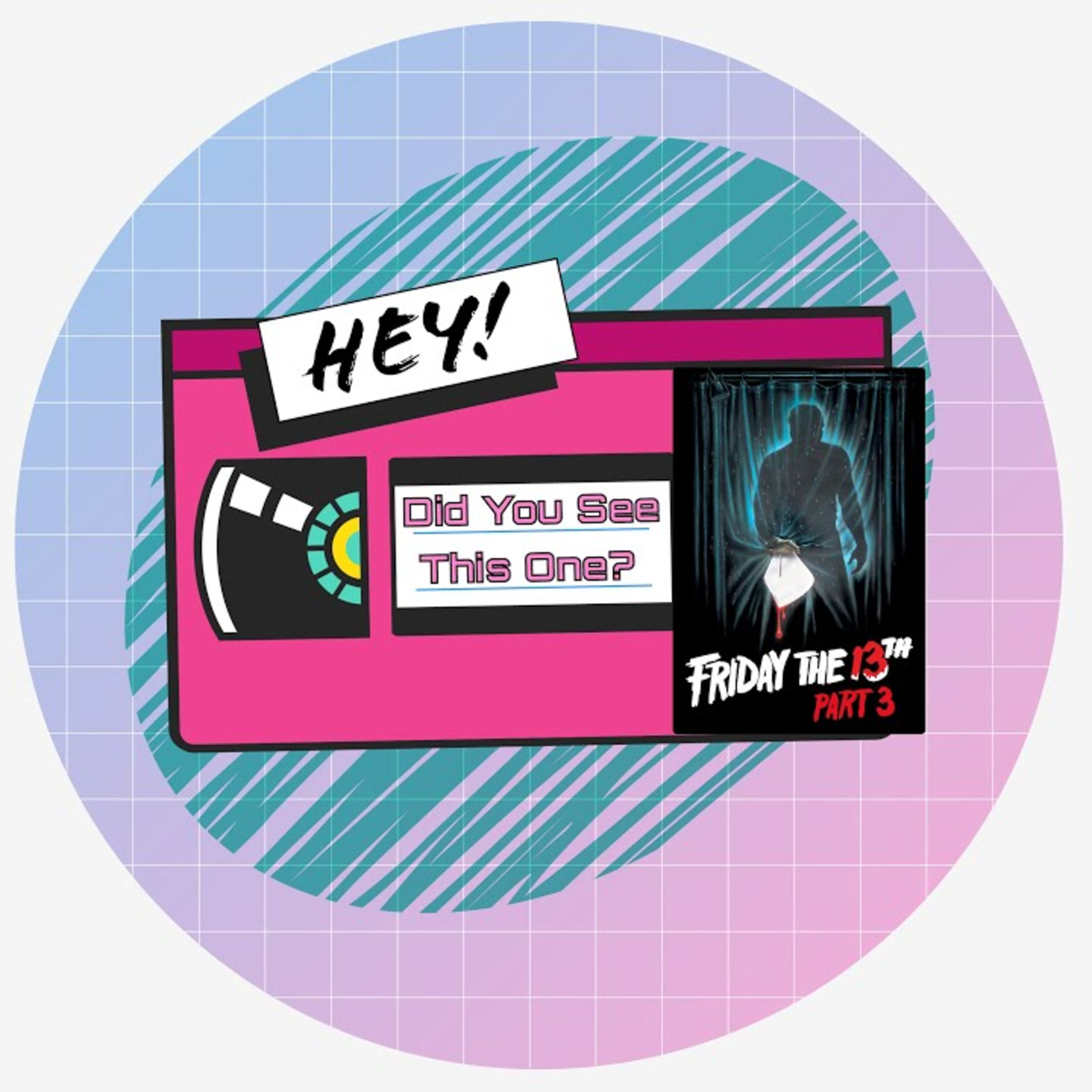 Episode 81 - Friday The 13th Part III episode artwork