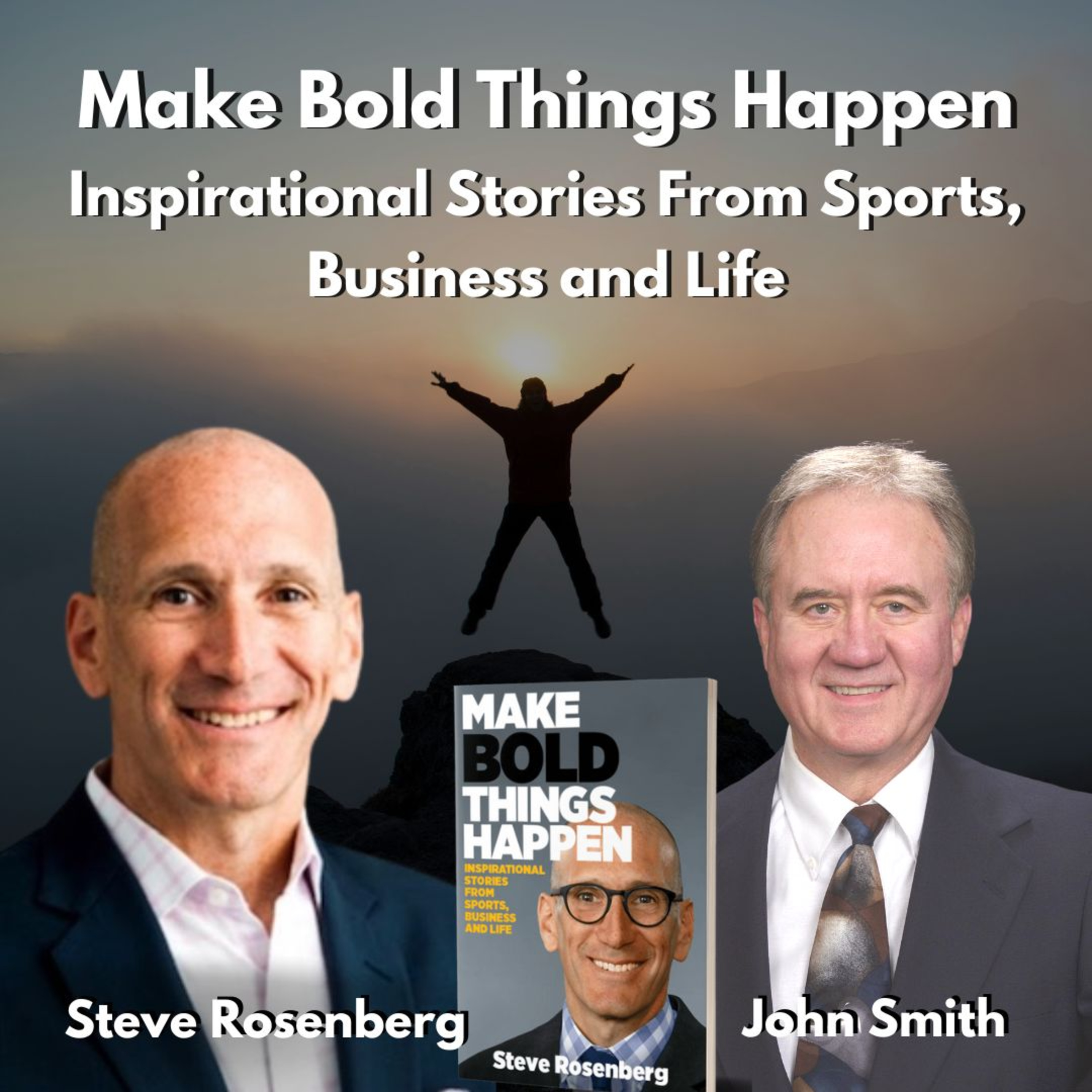 Make Bold Things Happen - Steve Rosenberg episode artwork