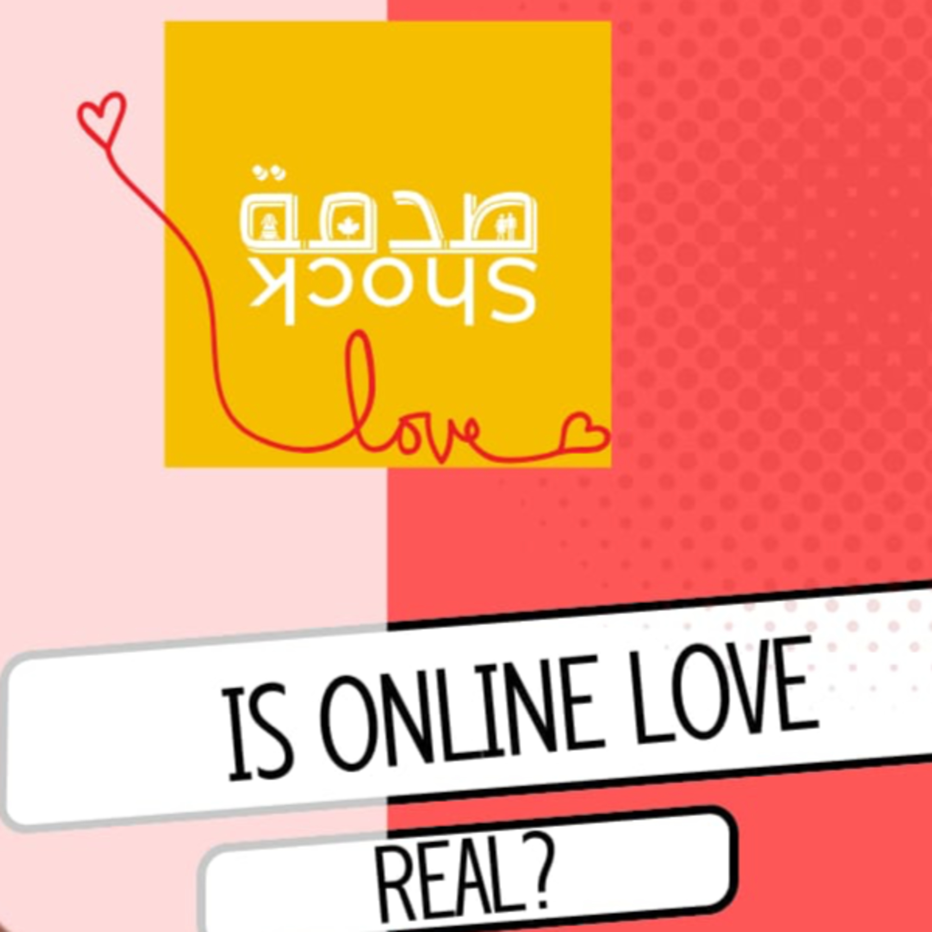 Is Online Love Real... or just an illusion? | هل الحب عبر الإنترنت حقيقي أم مجرد وهم؟ episode artwork