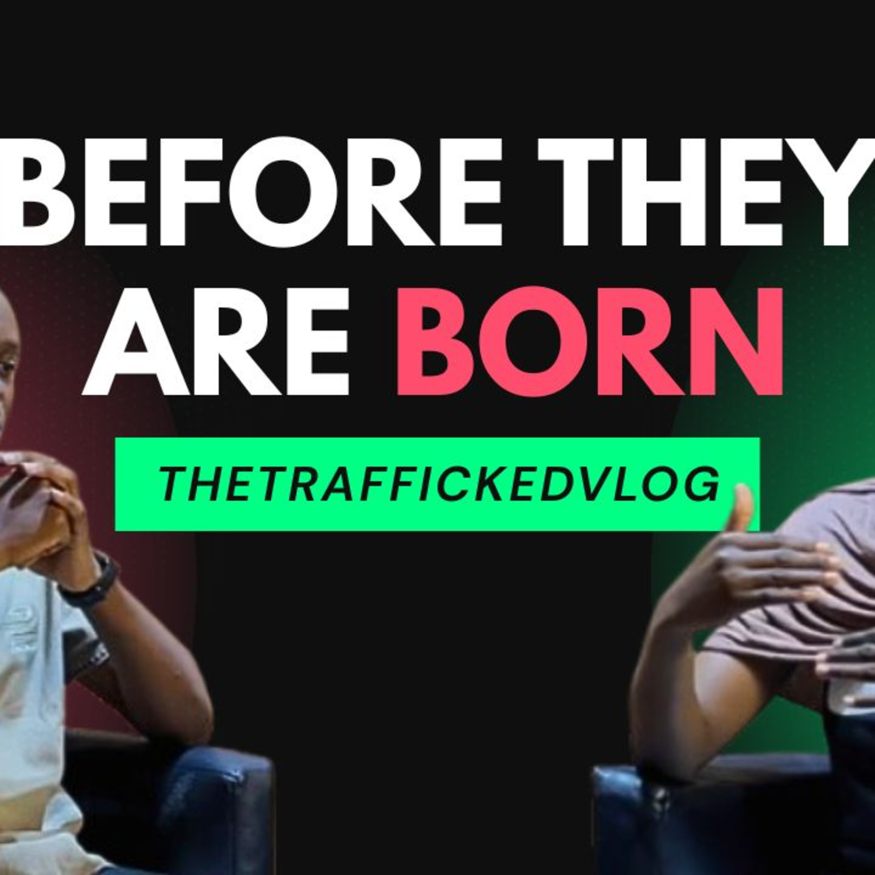 BEFORE THEY ARE BORN!!! episode artwork