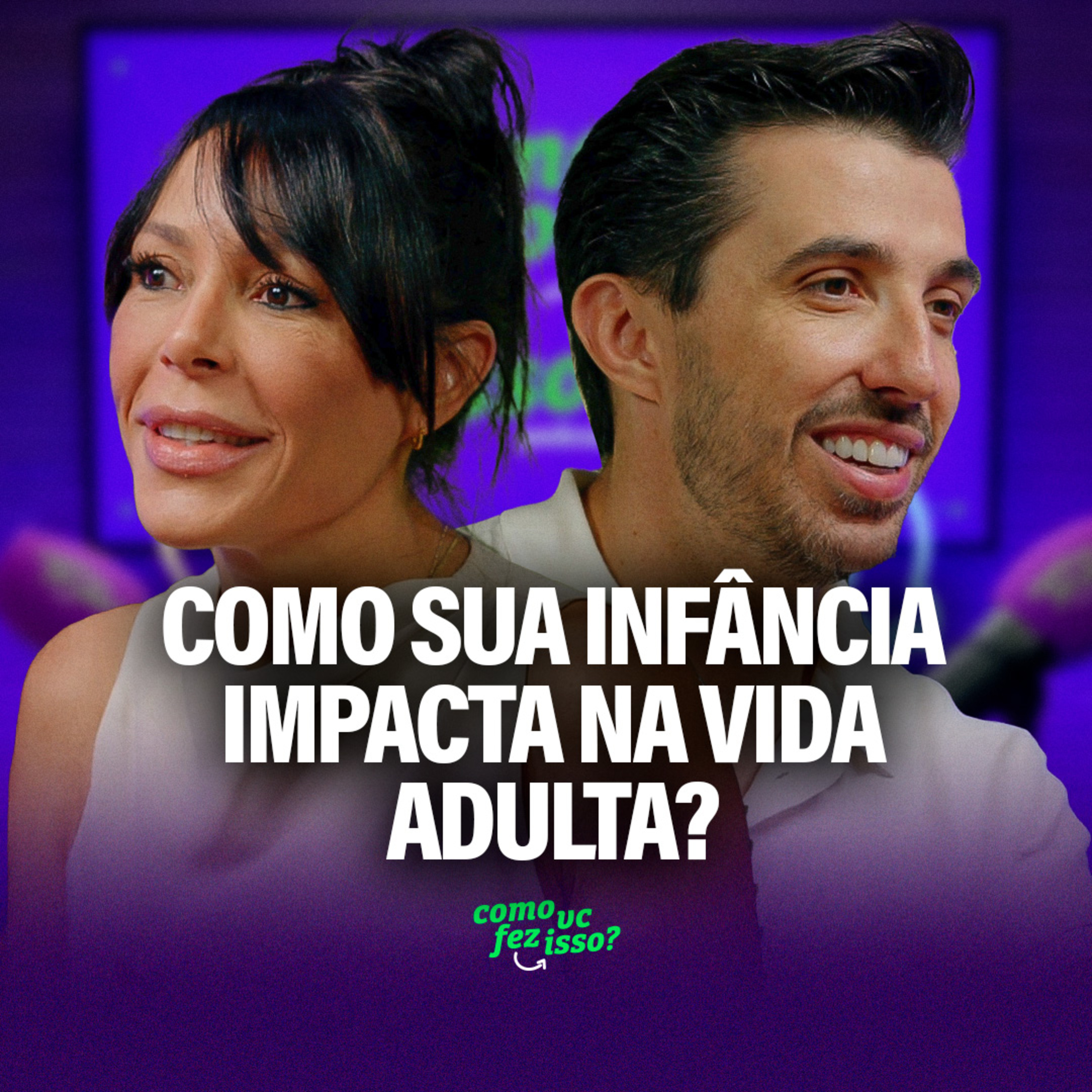 COMO SUA INFÂNCIA IMPACTA NA VIDA ADULTA? - com Telma Abrahão | Como Você Fez Isso? #120