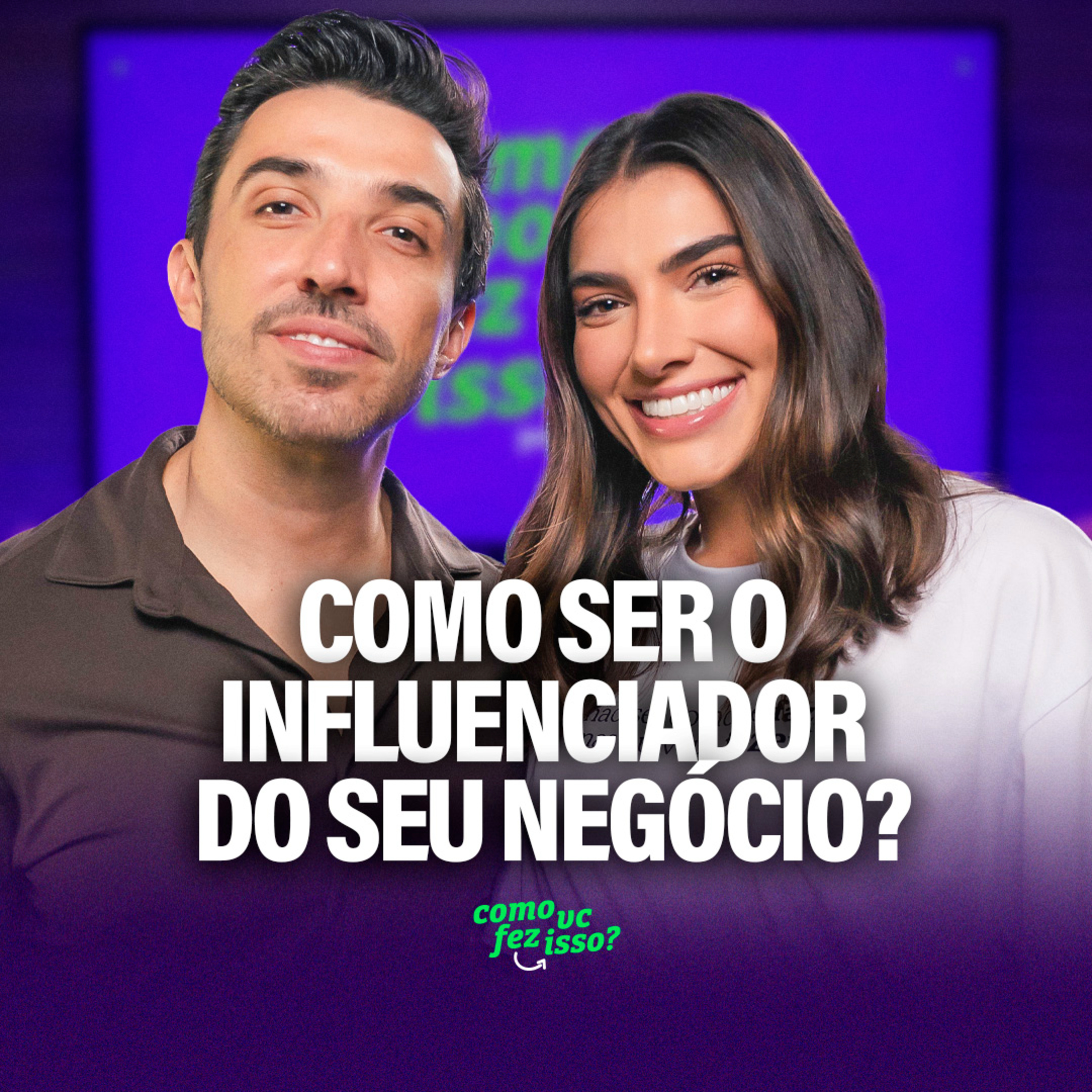 COMO SER O INFLUENCIADOR DO SEU NEGÓCIO? - com Letícia Vaz | Como Você Fez Isso? #121