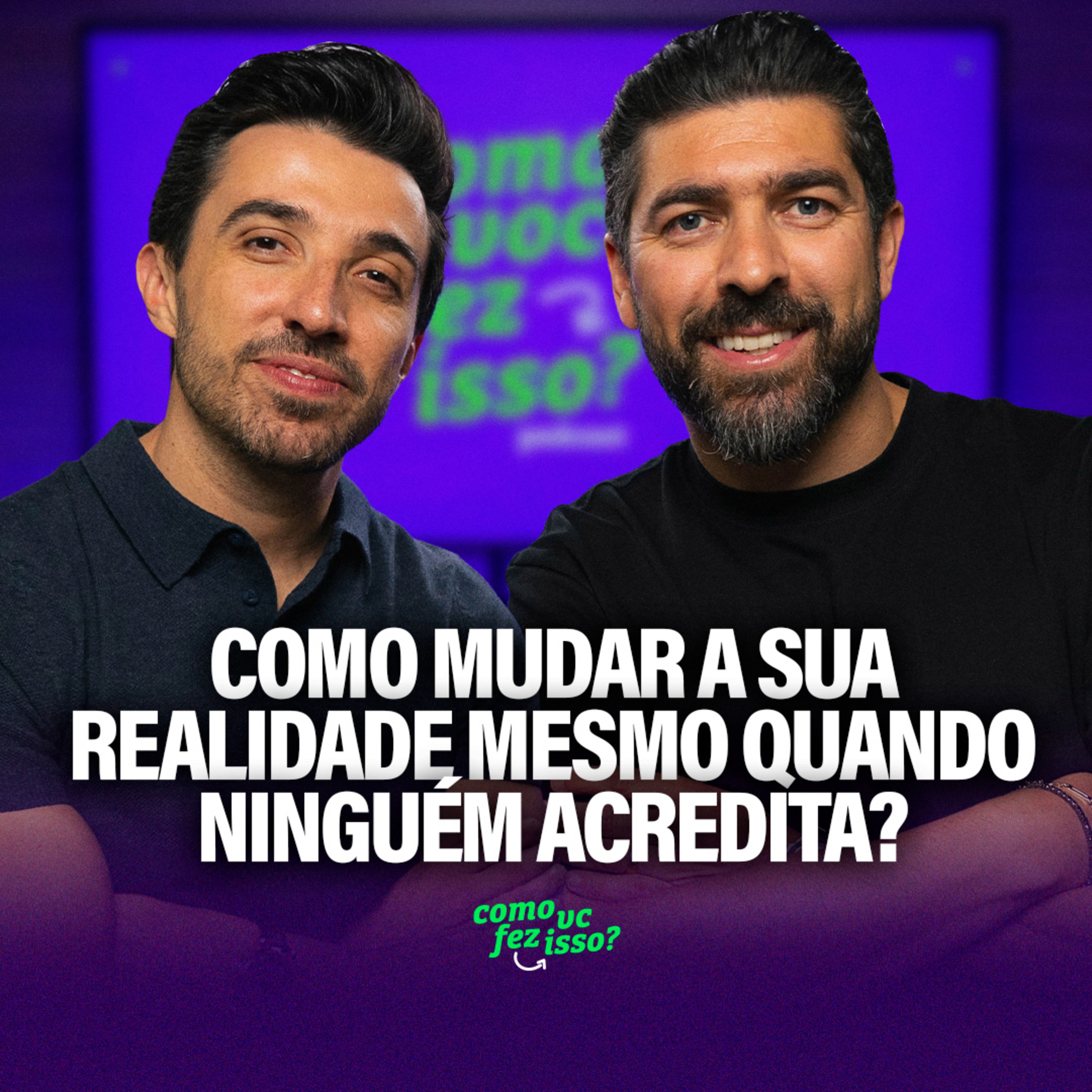 COMO MUDAR A SUA REALIDADE MESMO QUANDO NINGUÉM ACREDITA? - com Mauro Santos #123