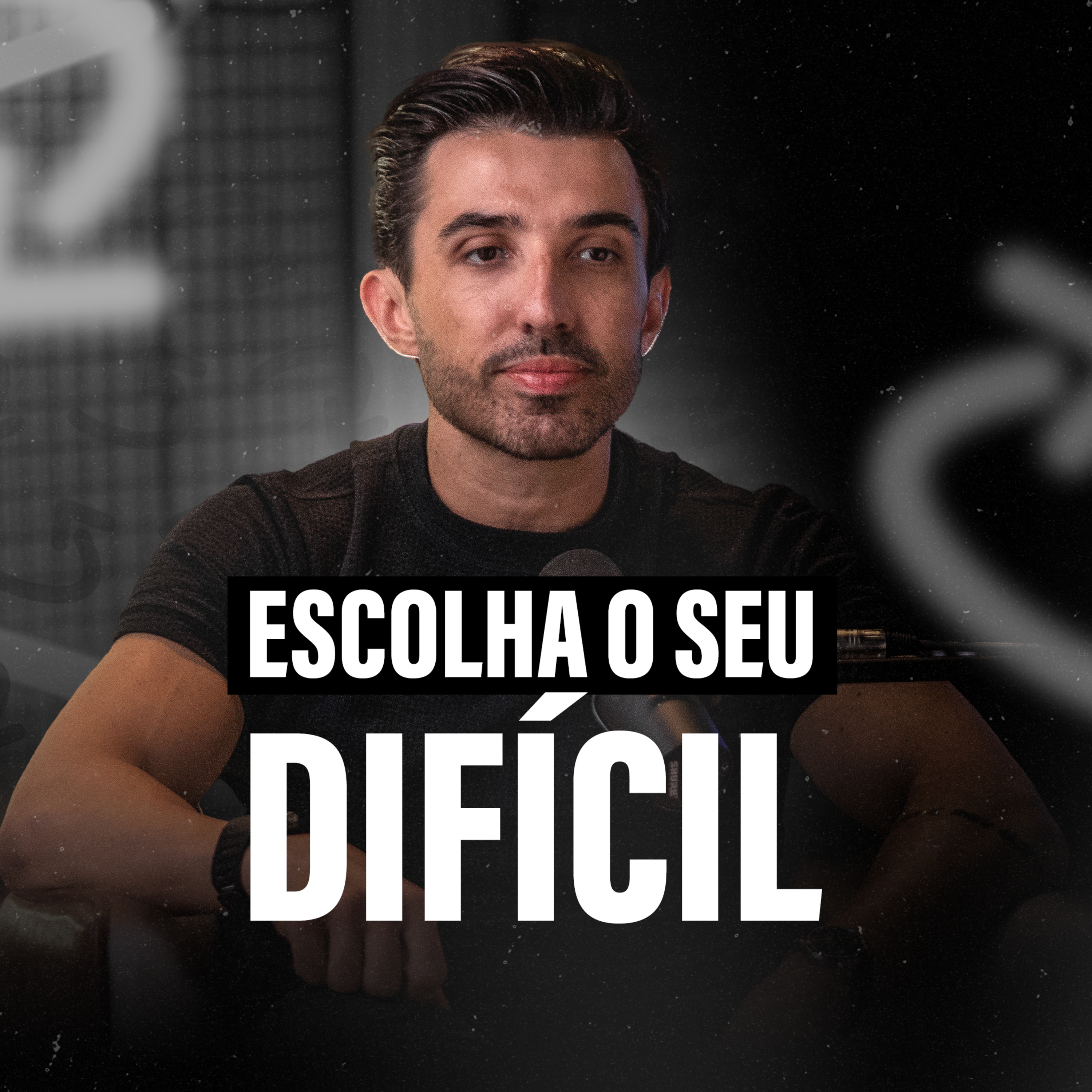 ESCOLHA O SEU DIFÍCIL