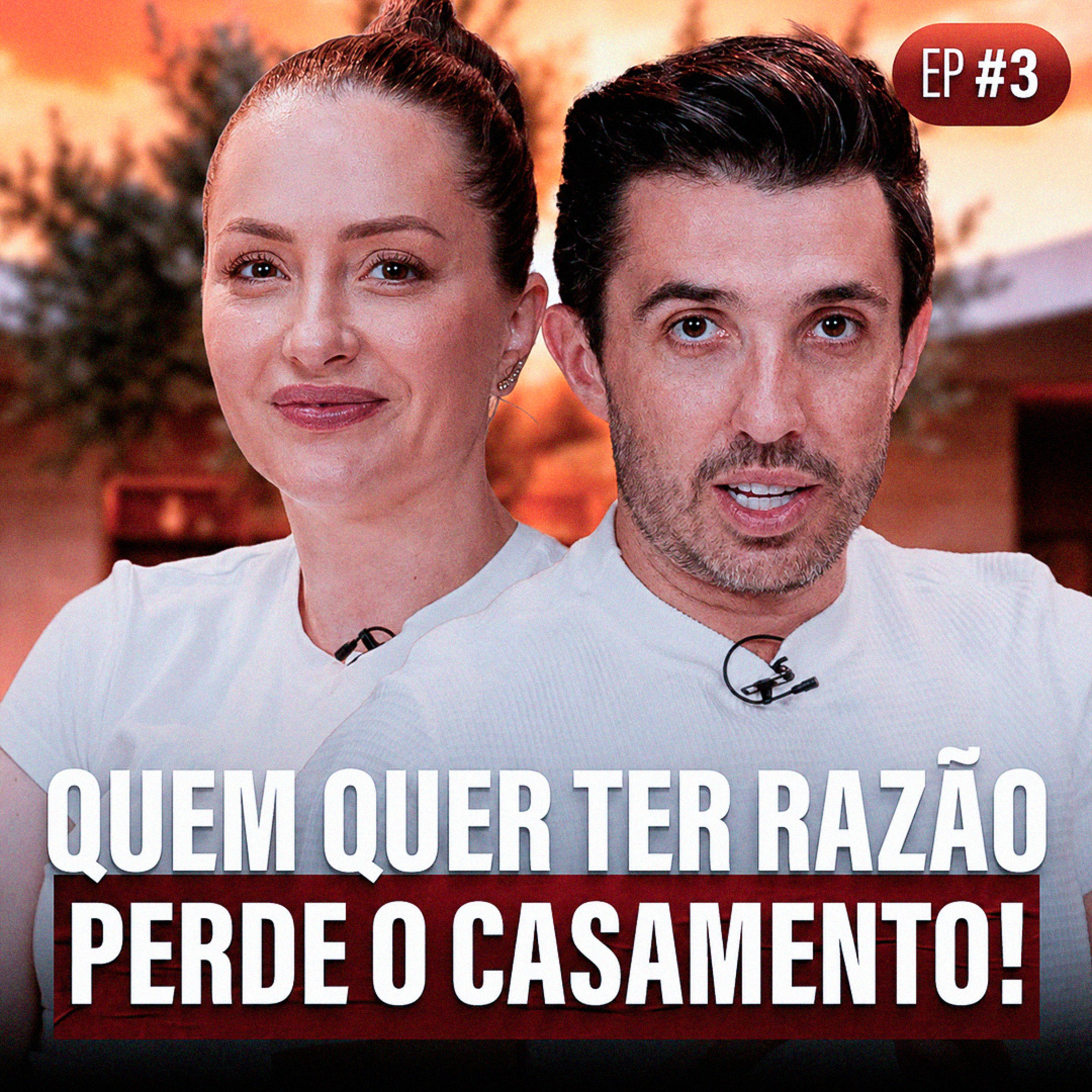 QUEM QUER TER RAZÃO PERDE O CASAMENTO | ENTRA PRA FICAR #3 