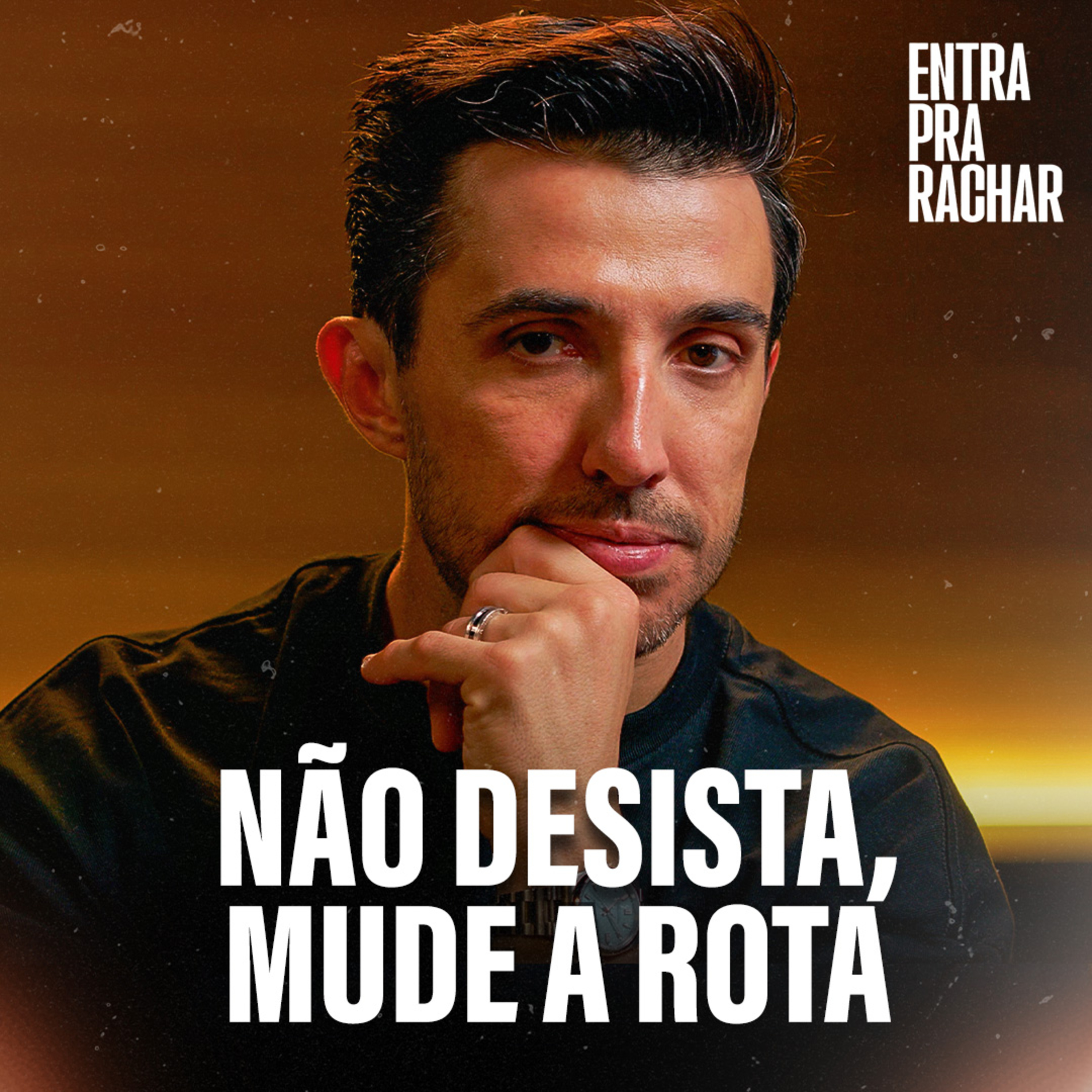 NÃO DESISTA DO SONHO, MUDE A ROTA | Entra Pra Rachar episode artwork