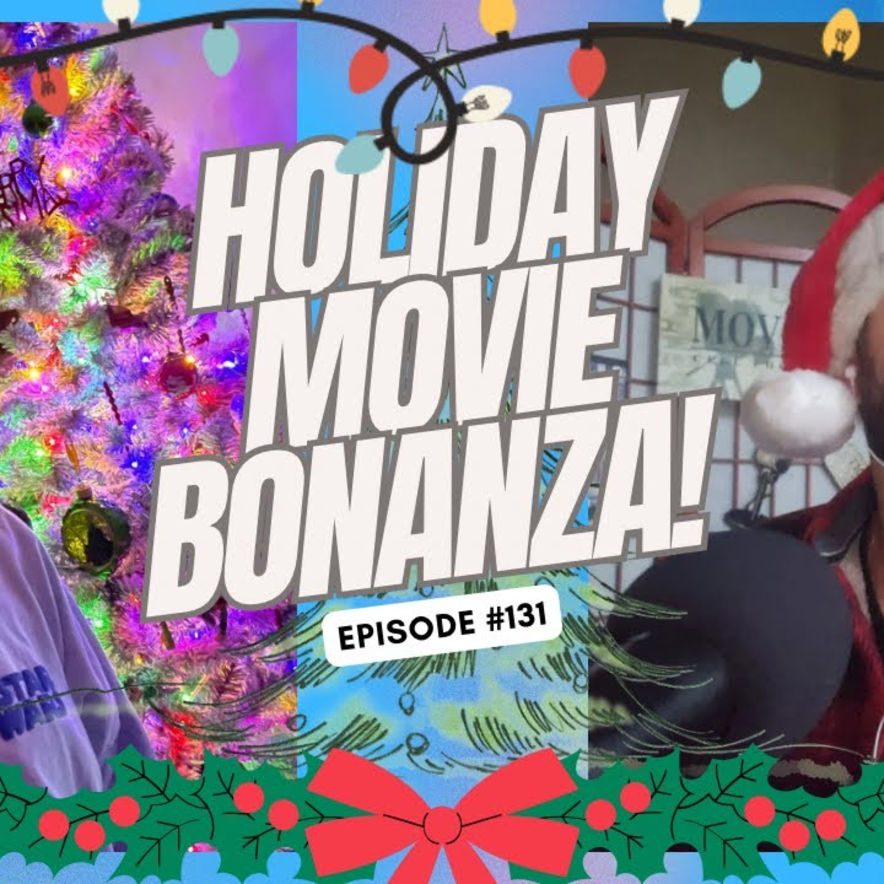 Holiday Movie Bonanza! - Ep. 131 episode artwork