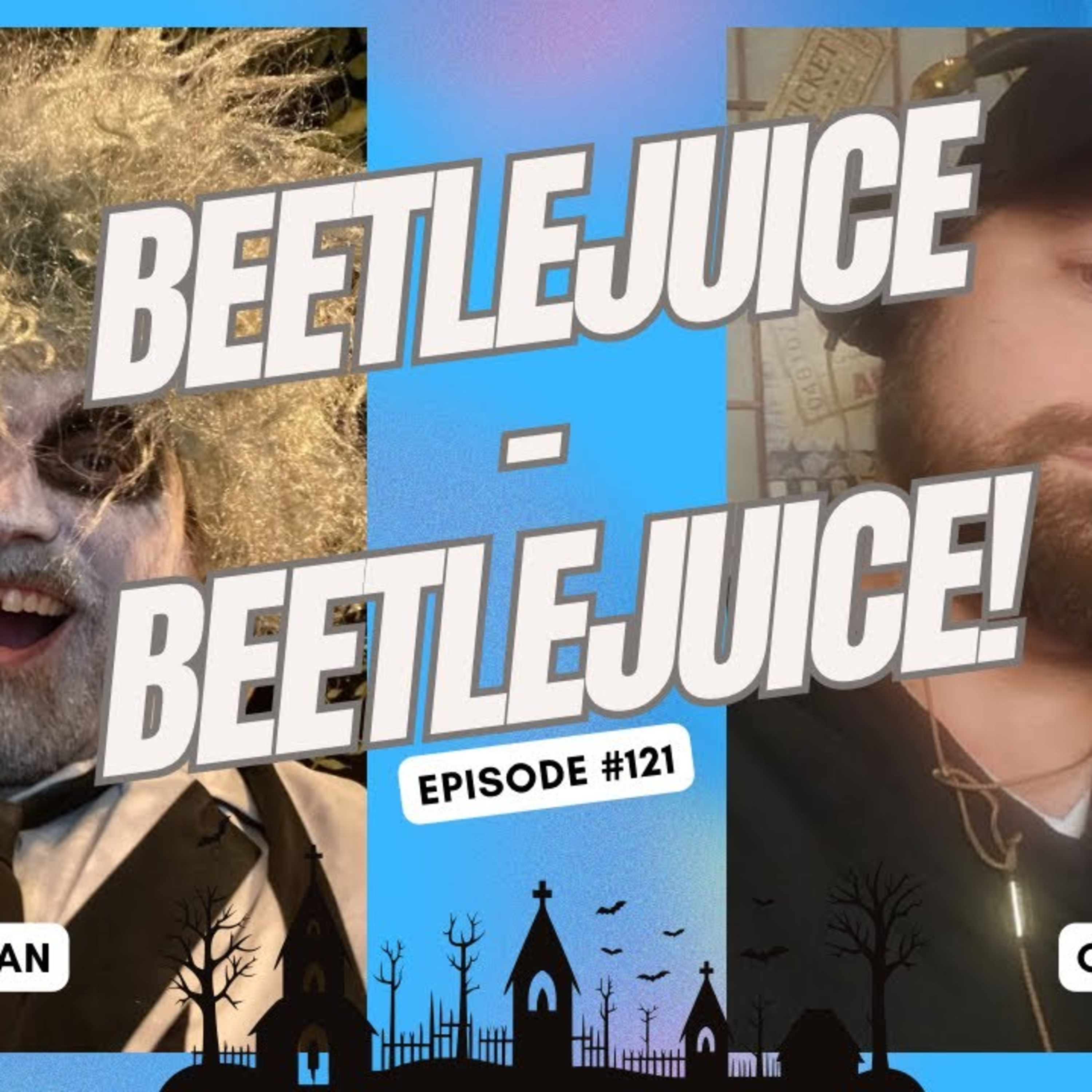 Burton and Beetlejuice - Ep. 121 episode artwork