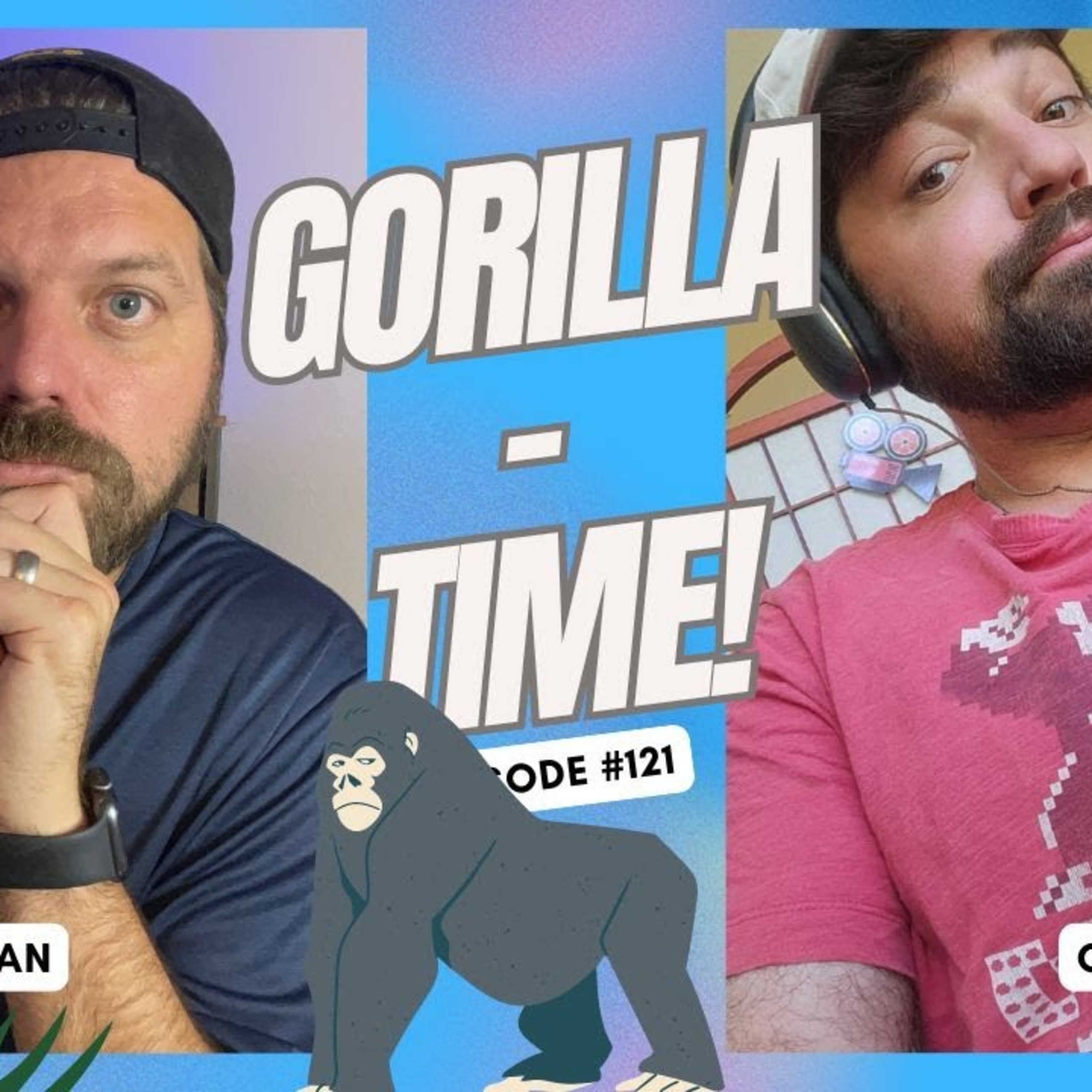 Gorilla Time! - Ep. 122 episode artwork