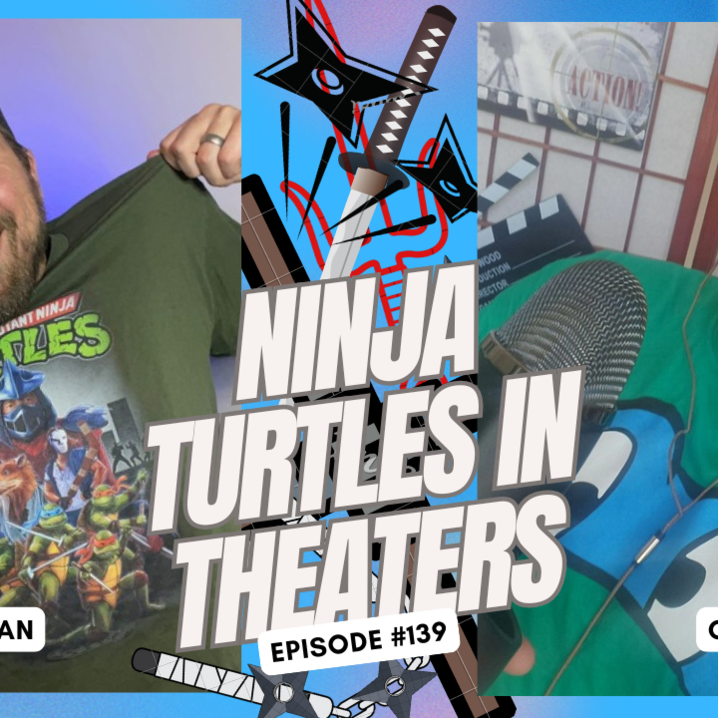 Ninja Turtles In Theaters! - Ep. 139 episode artwork