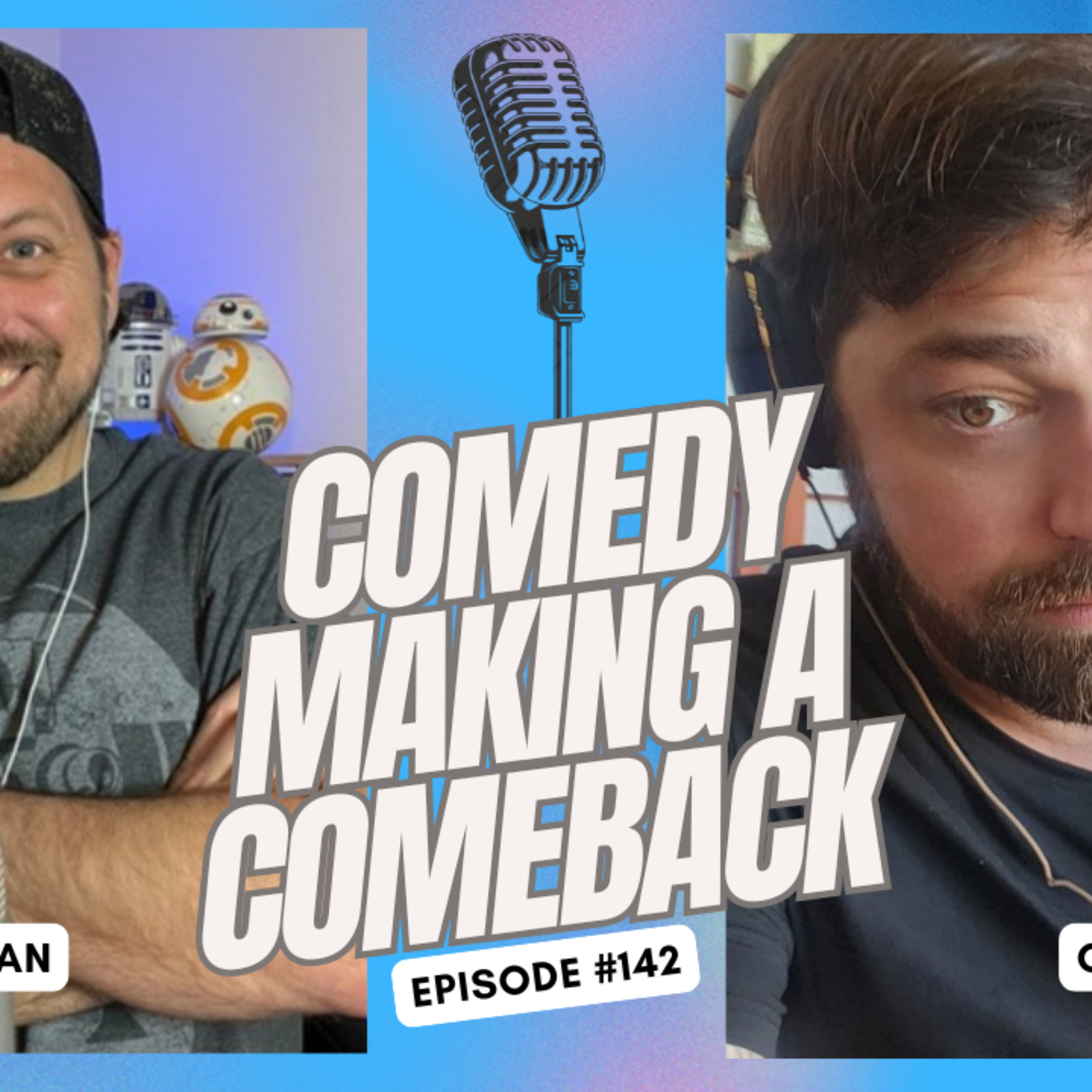 Comedy Making A Comeback - Ep. 142 episode artwork