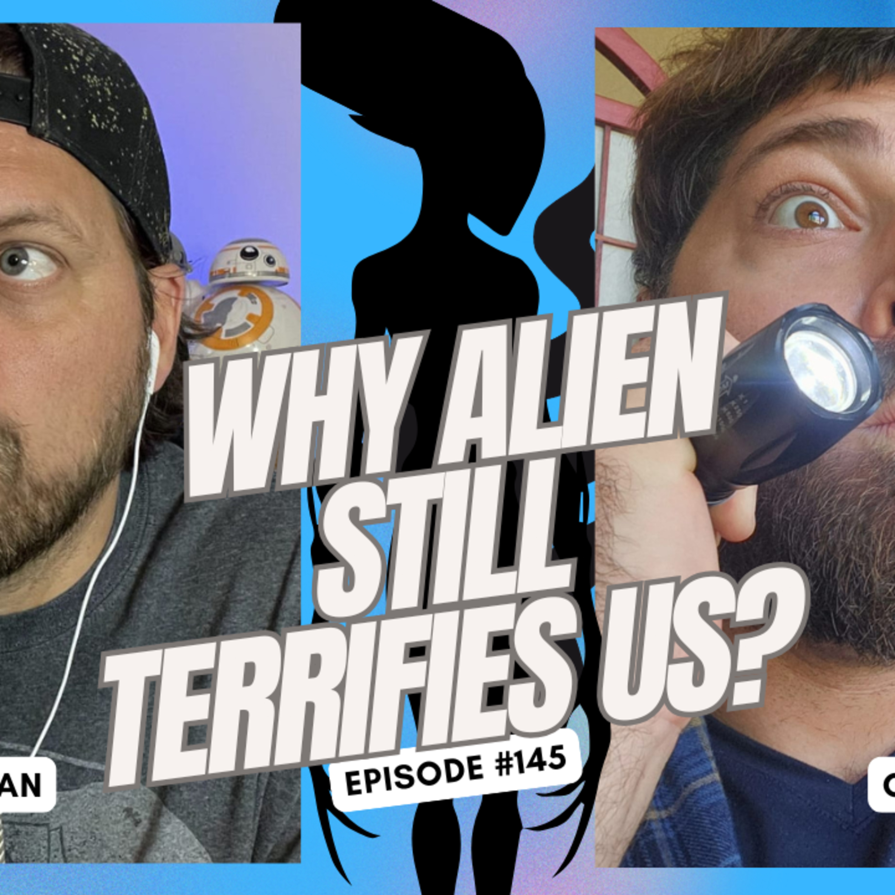 Why Alien still terrifies Us? - Ep. 145 episode artwork