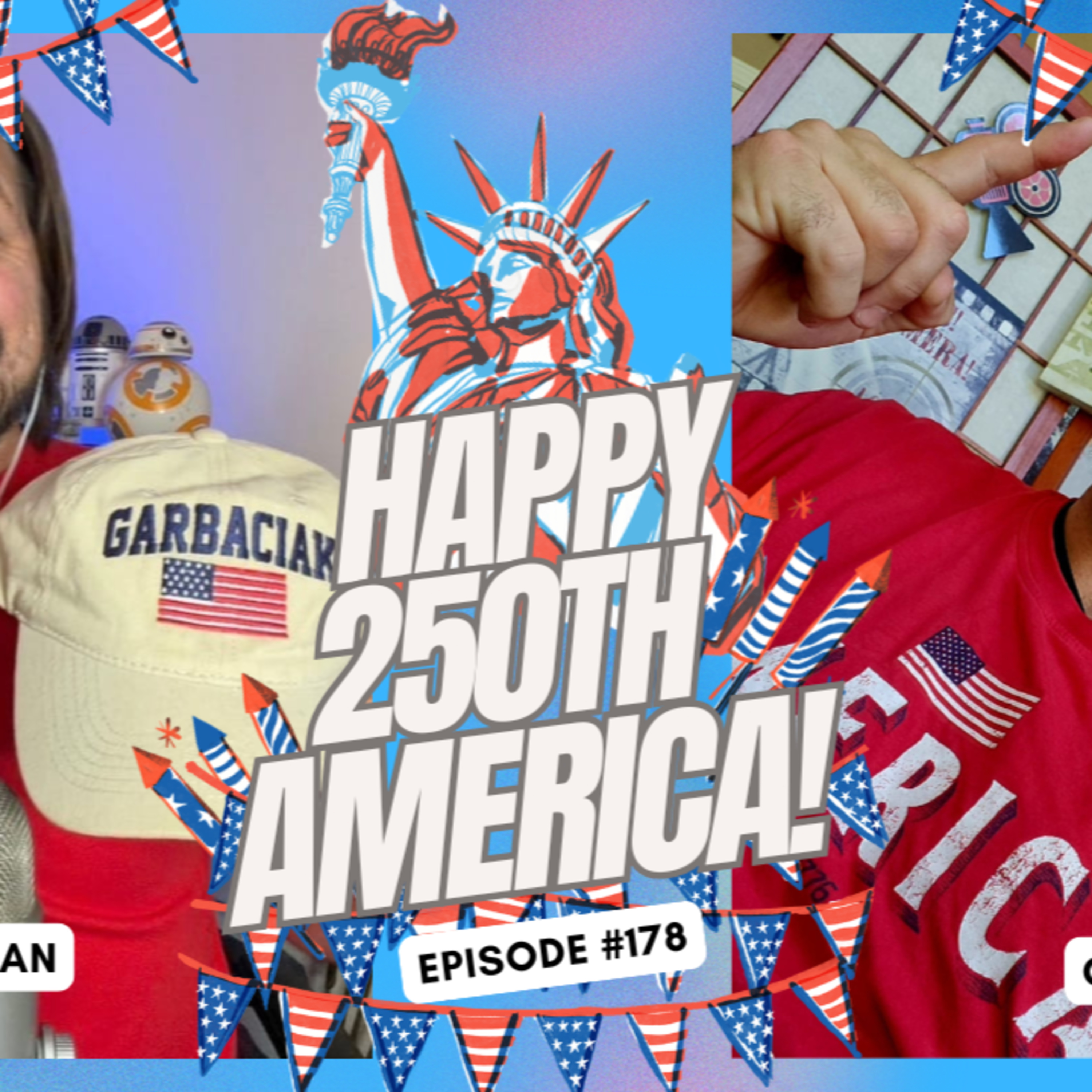 Happy 250th America! - Ep. 178 episode artwork