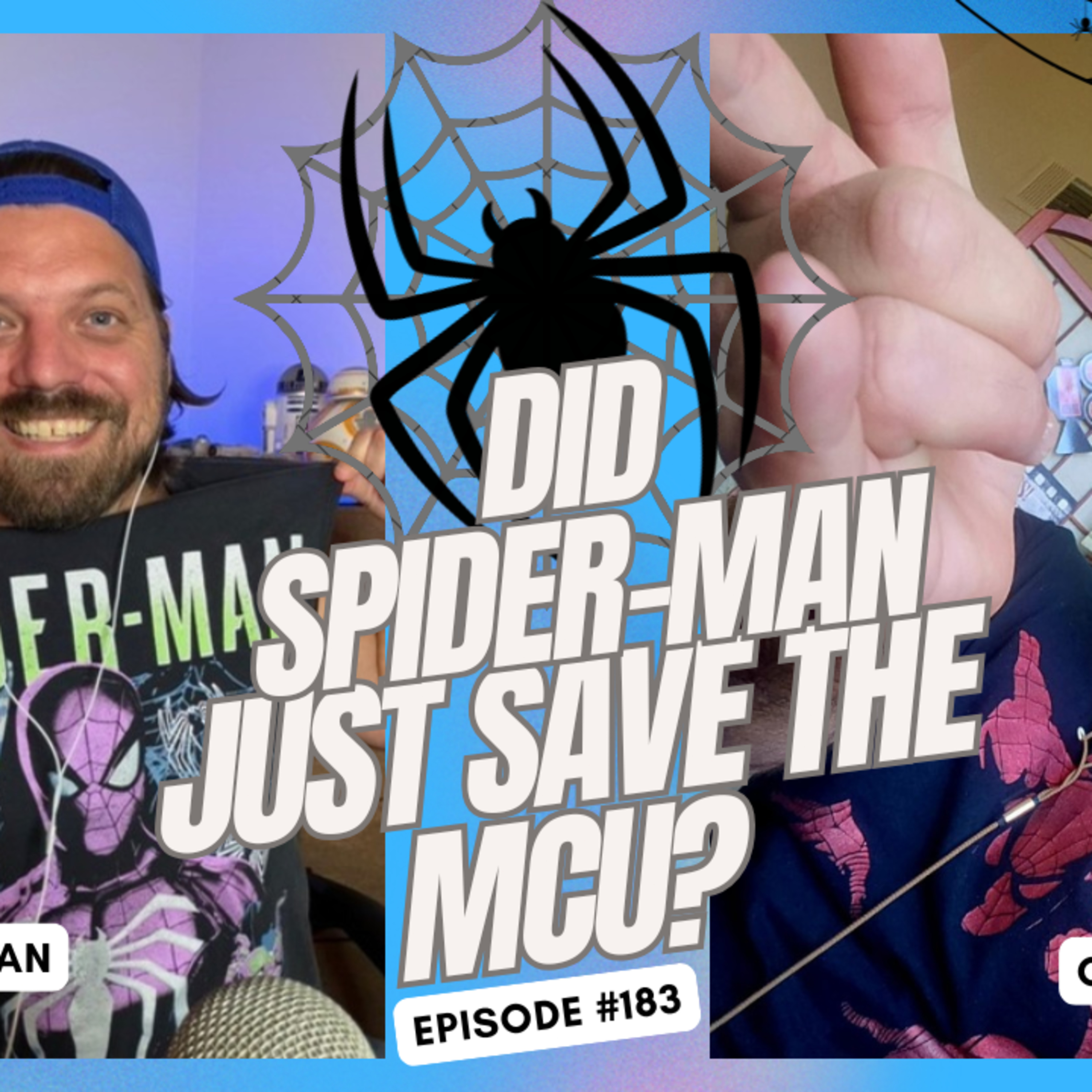 Did Spider-Man Just Save The MCU? - Ep. 183 episode artwork