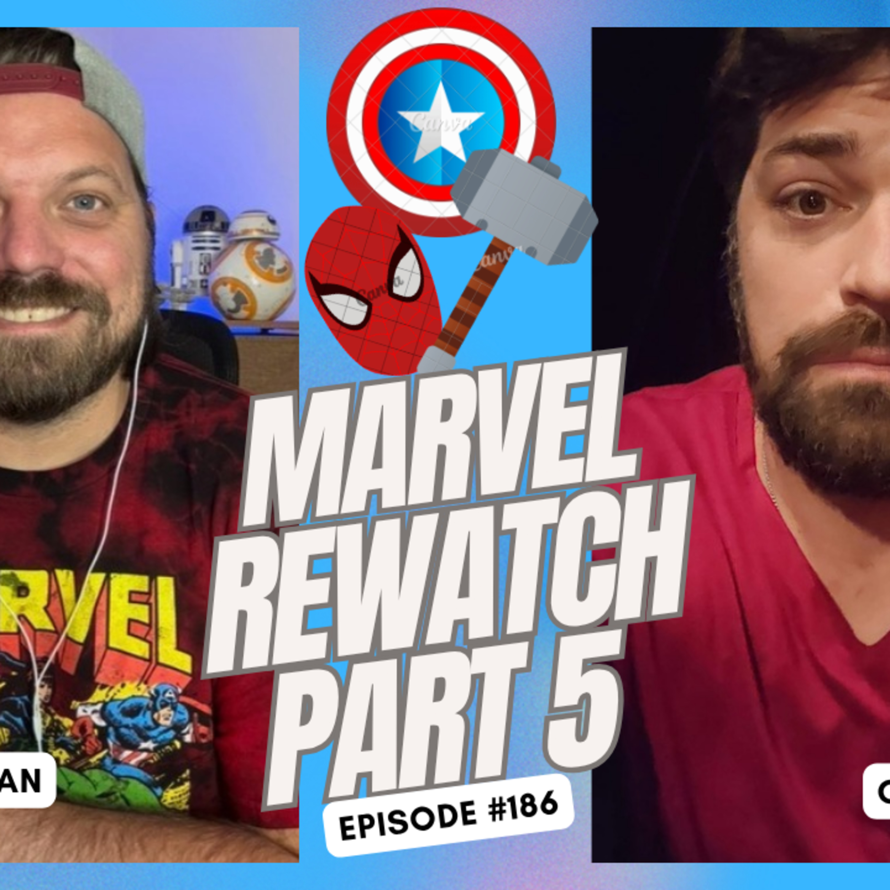Marvel Rewatch: Part 5 - Ep. 186 episode artwork