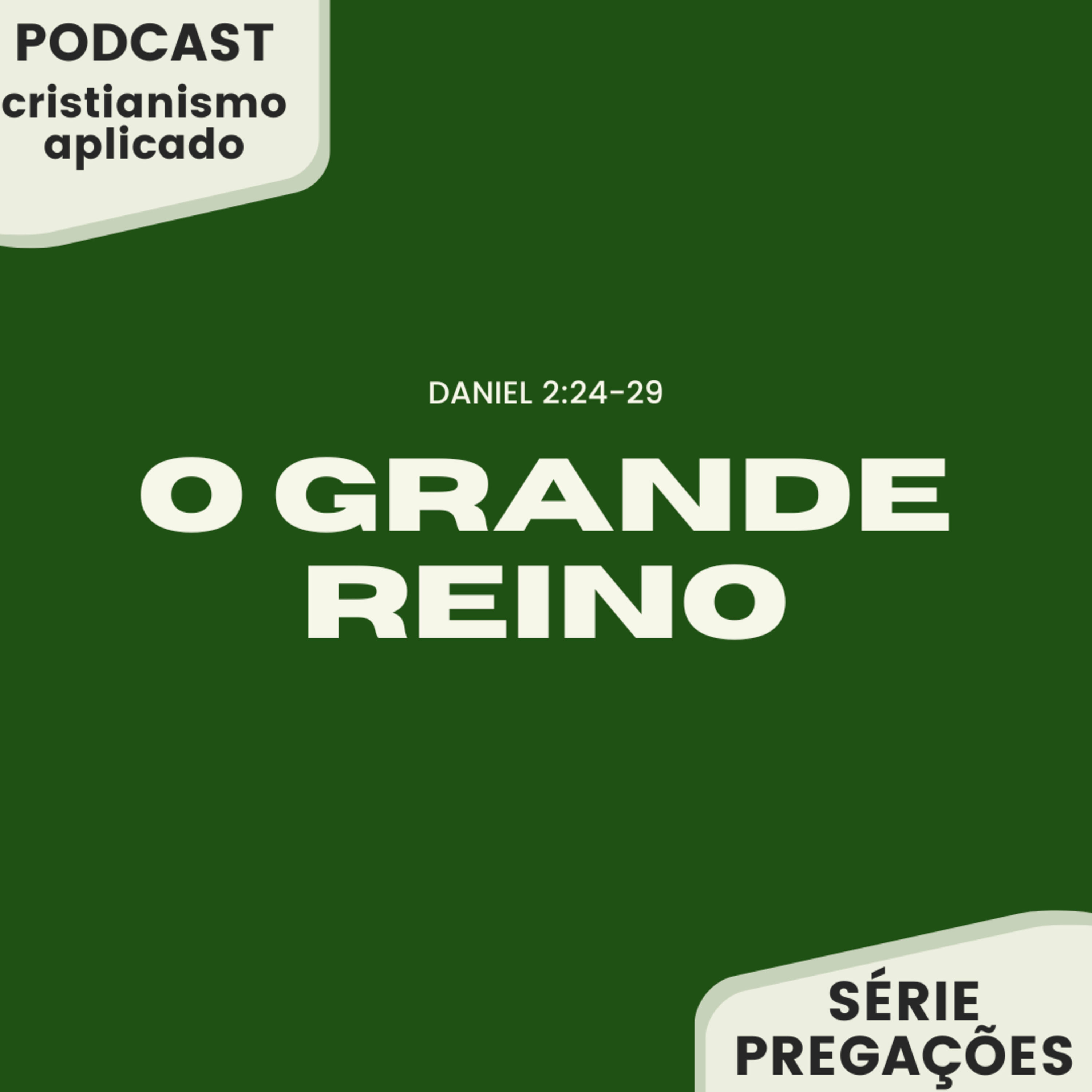 PODCAST 015 - DANIEL 2:24-29 / O grande reino  episode artwork
